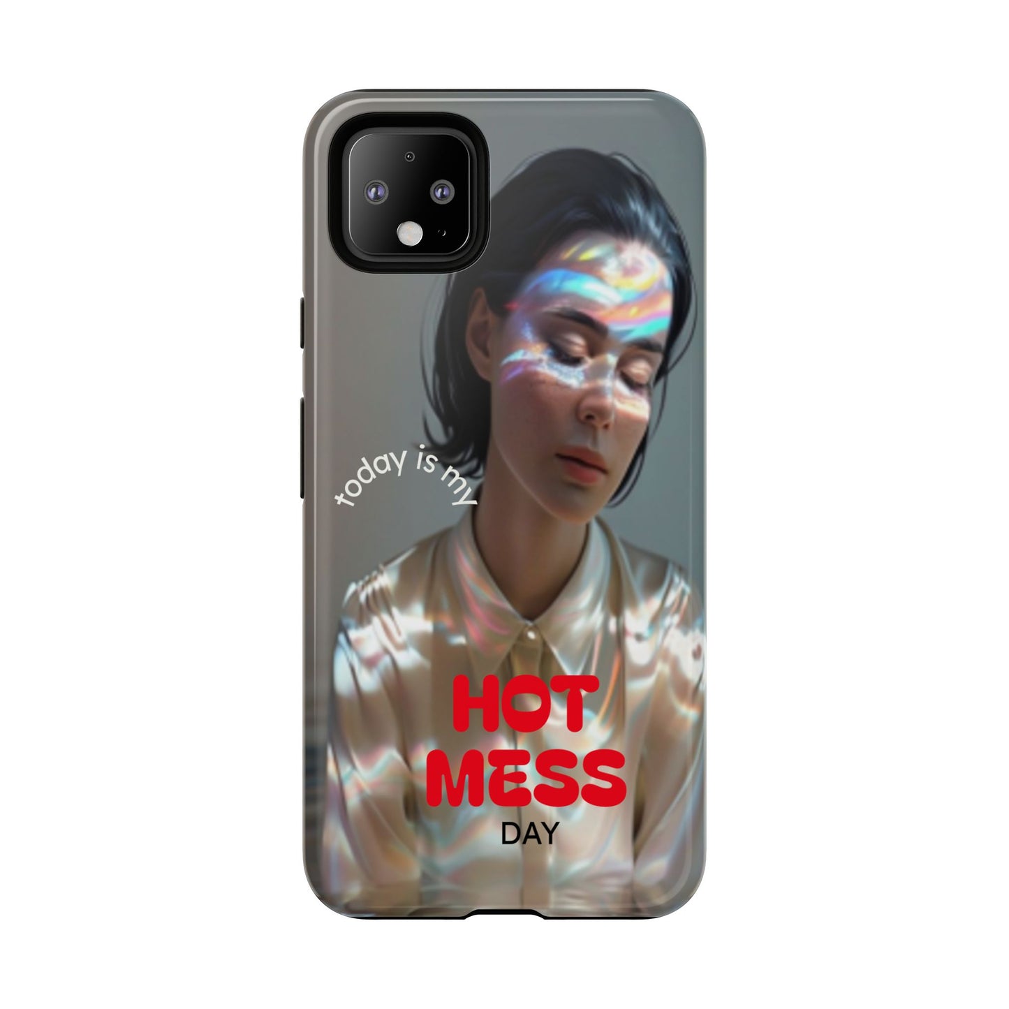 "Hot Mess Day" Mobile Phone Case