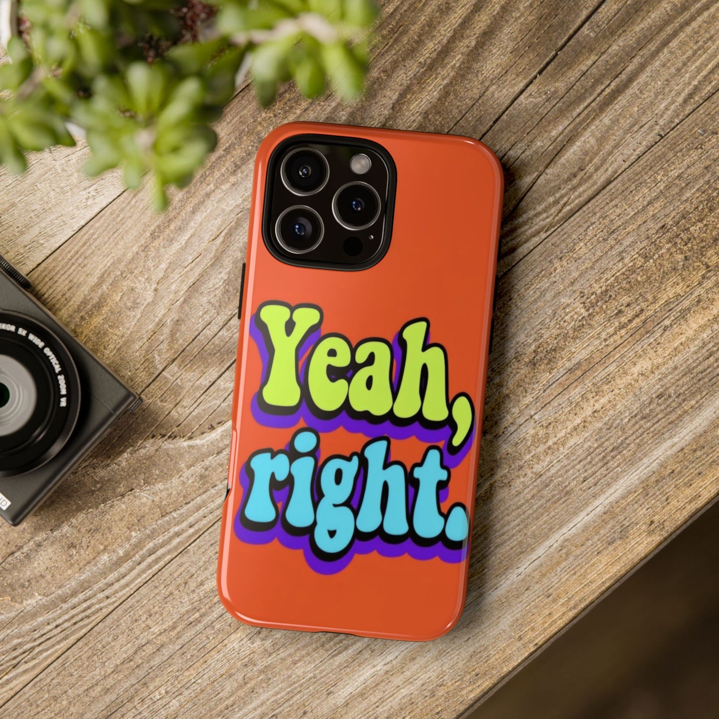 "Yeah, Right" Mobile Phone Case