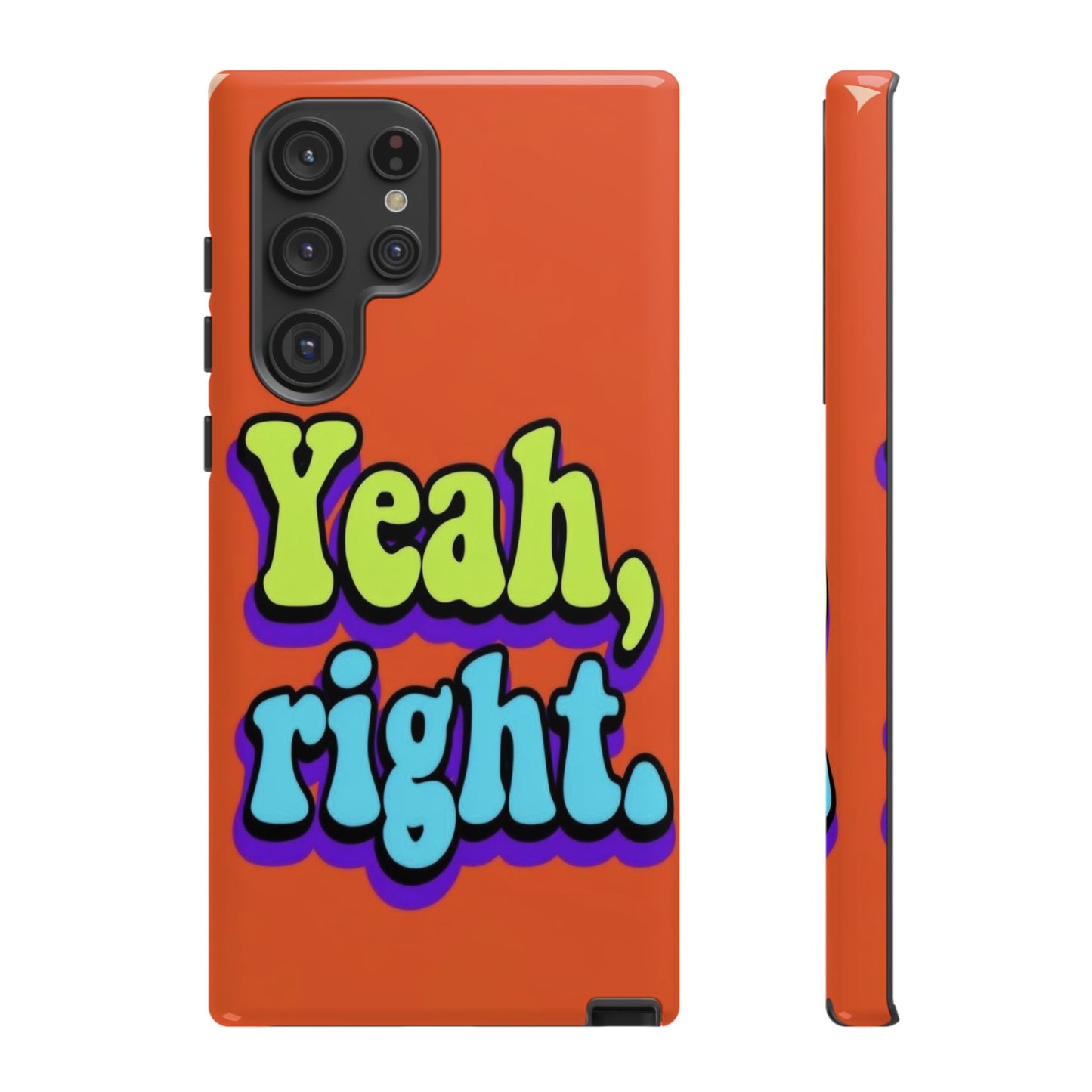 "Yeah, Right" Mobile Phone Case
