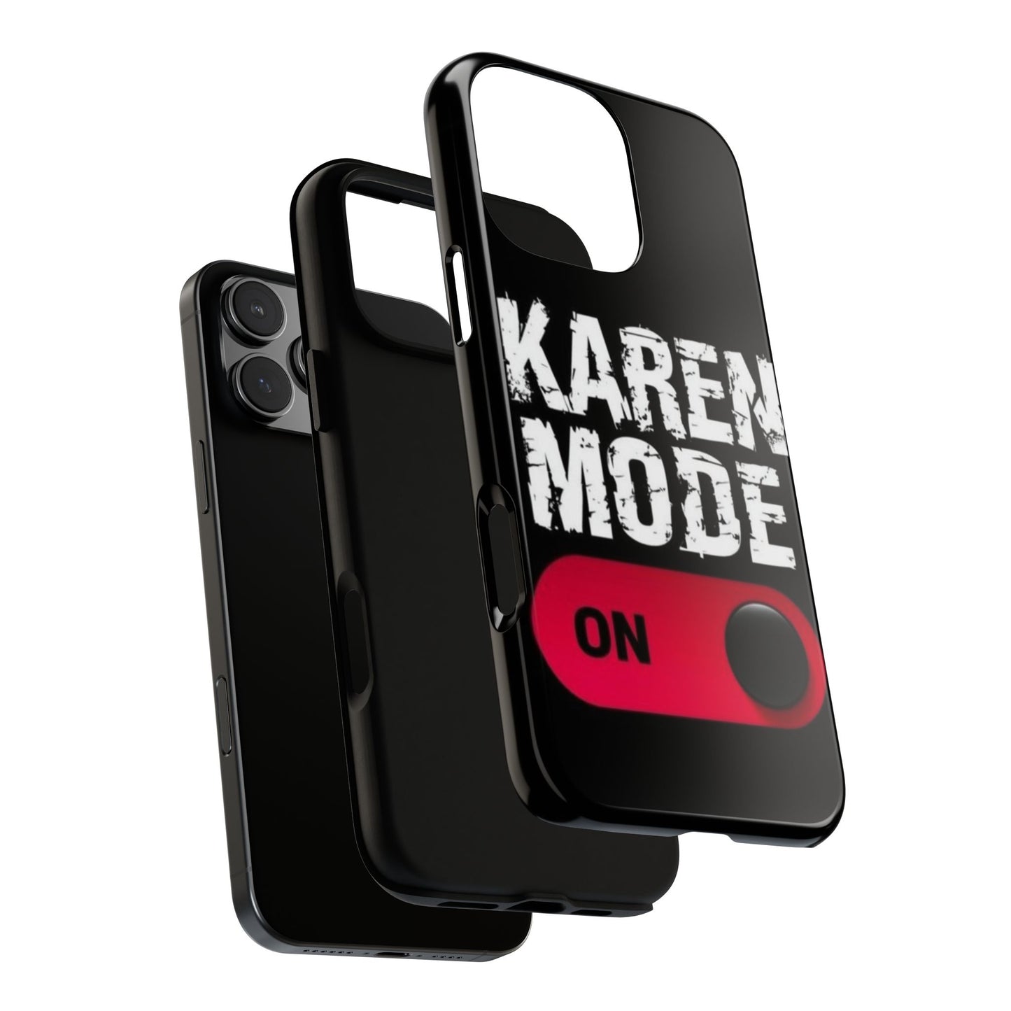 "Karen Mode On" Mobile Phone Case