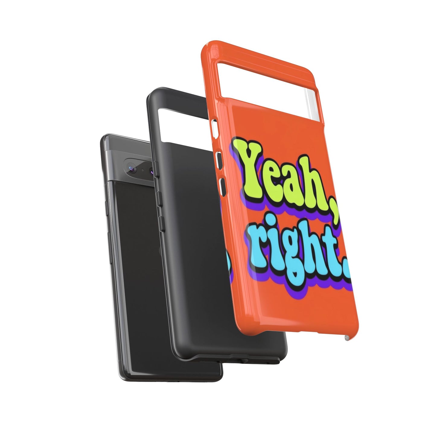 "Yeah, Right" Mobile Phone Case