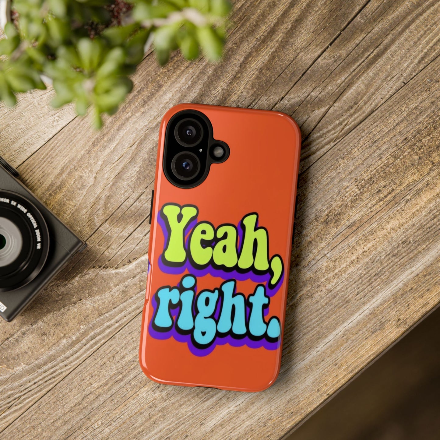 "Yeah, Right" Mobile Phone Case