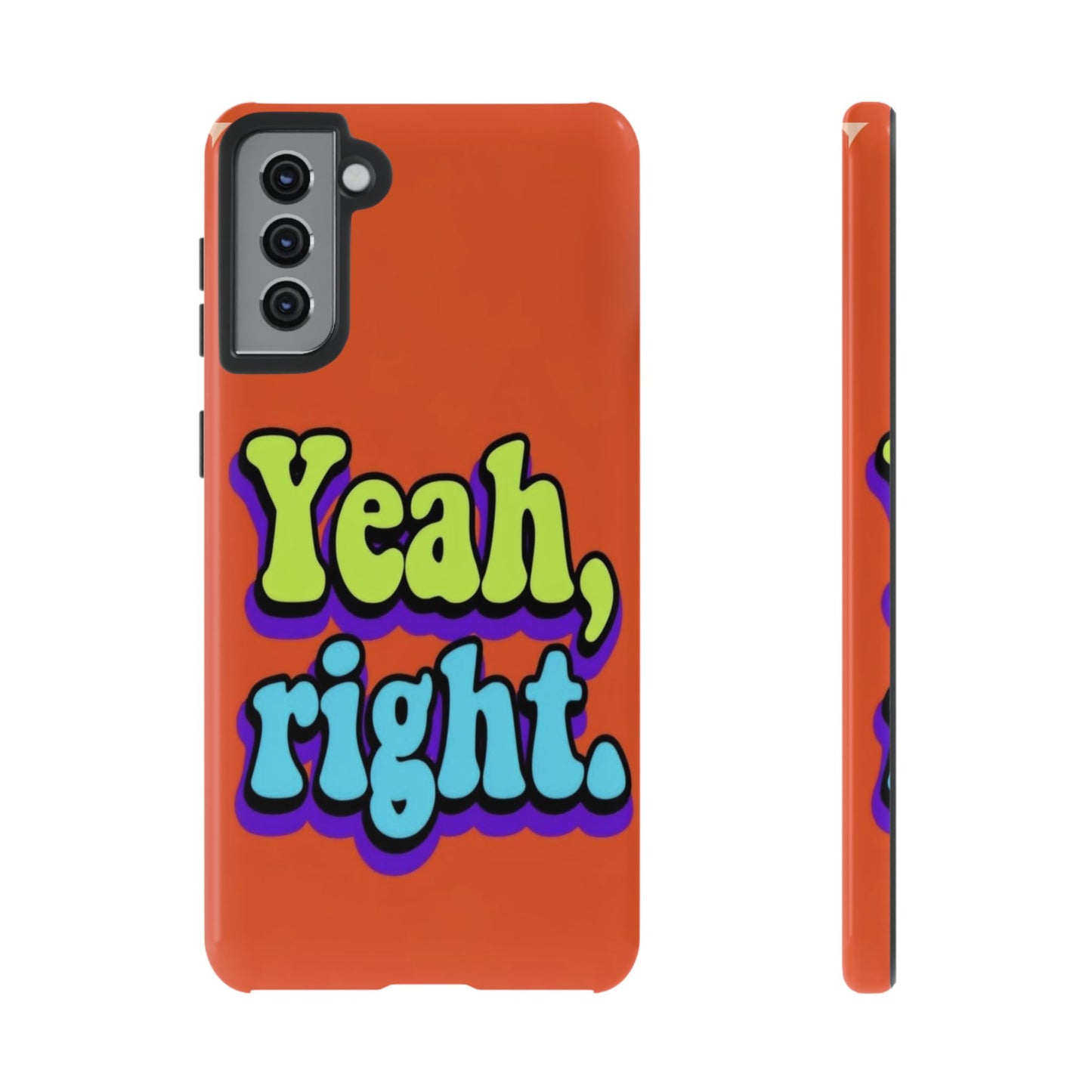 "Yeah, Right" Mobile Phone Case