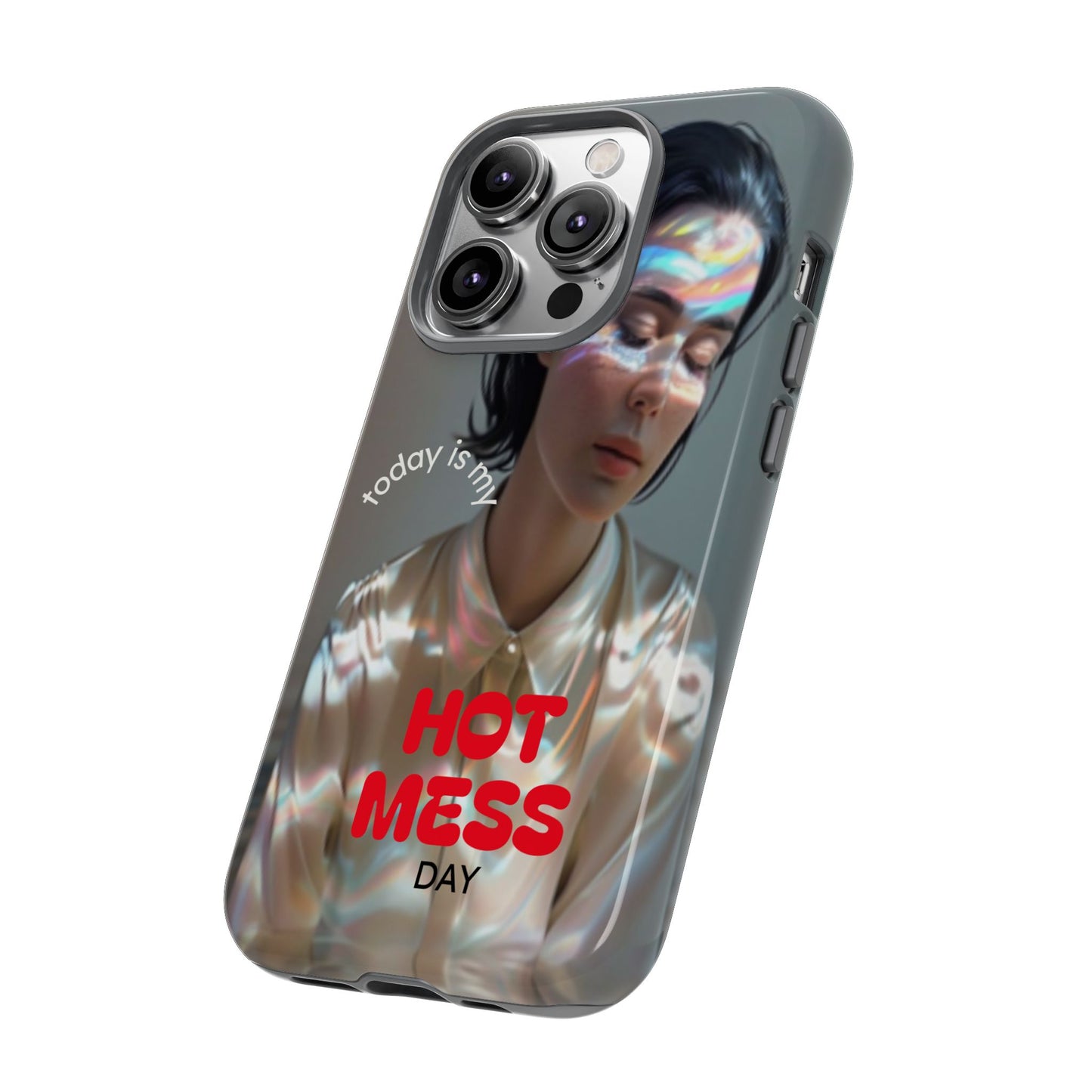 "Hot Mess Day" Mobile Phone Case