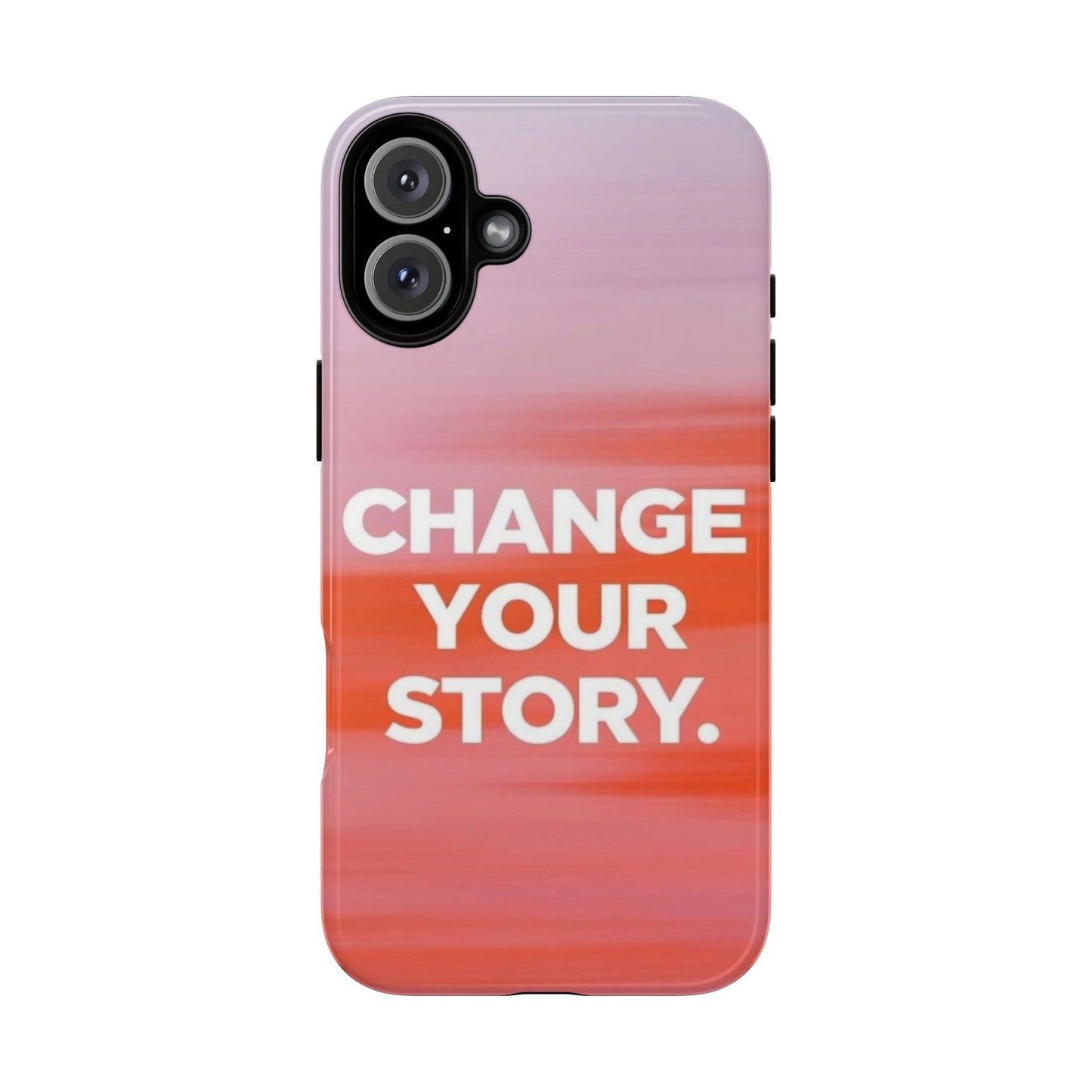 "Change Your Story" Mobile Phone Case