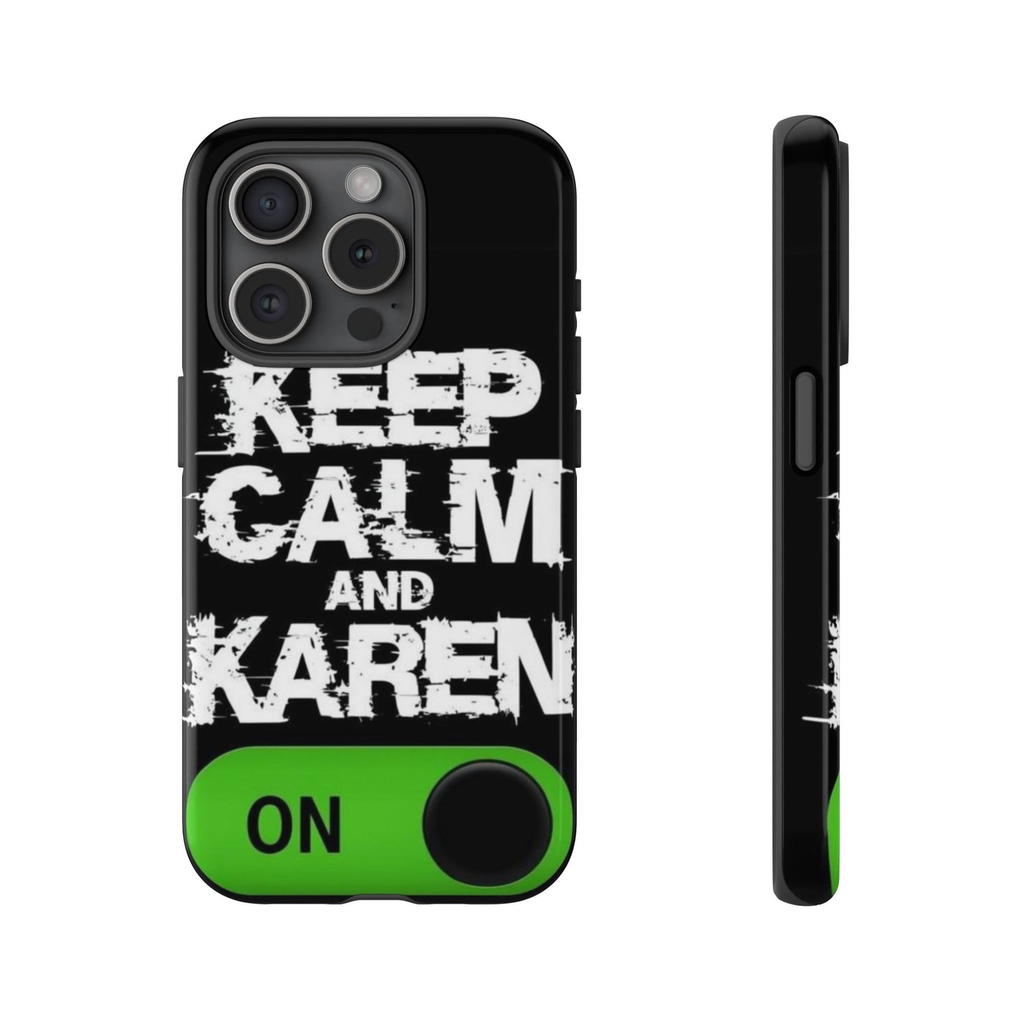 "Keep Calm and Karen On" Mobile Phone Case
