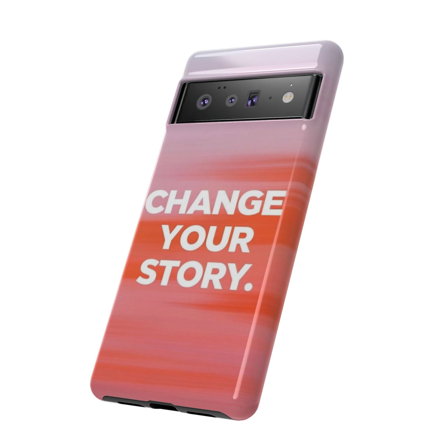 "Change Your Story" Mobile Phone Case