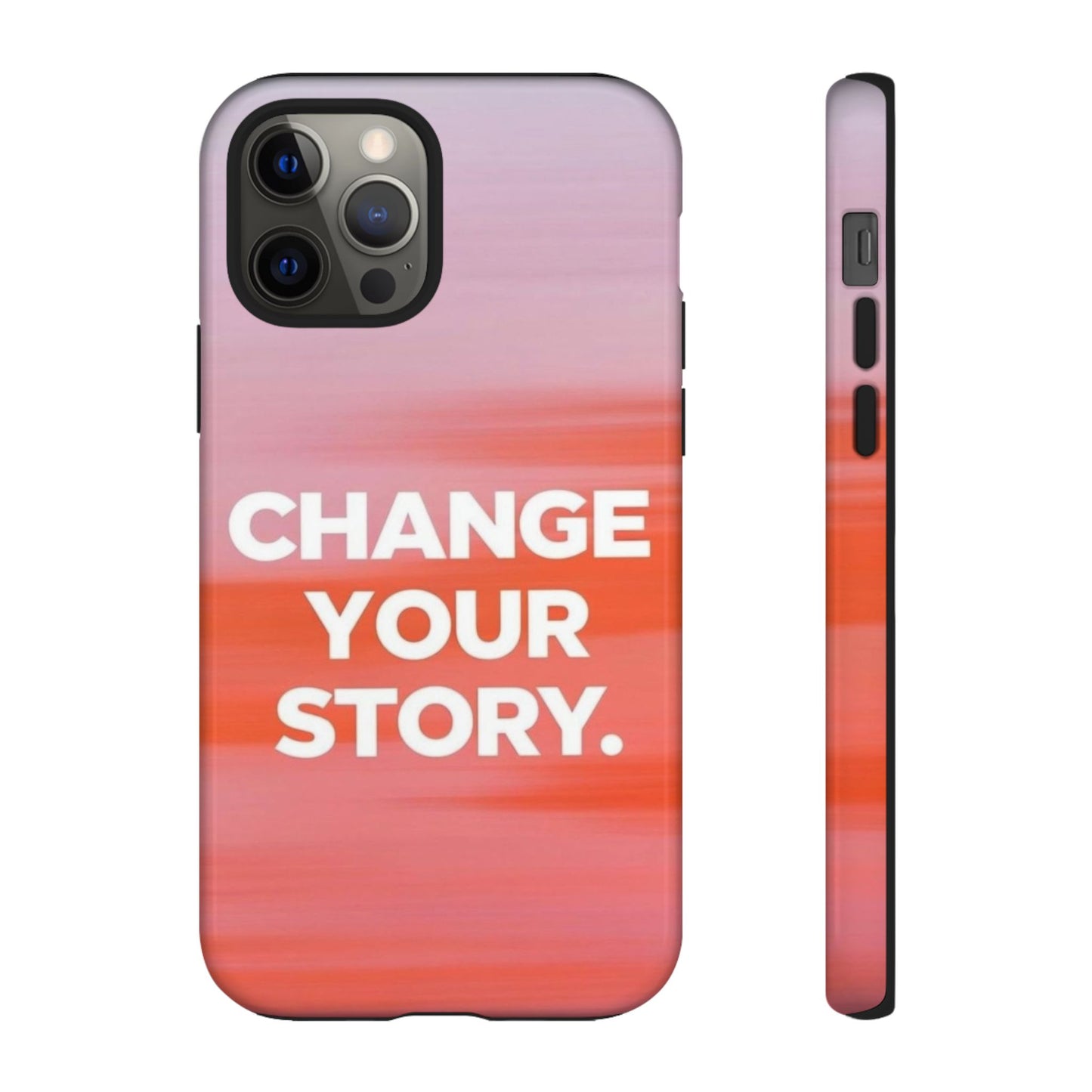 "Change Your Story" Mobile Phone Case