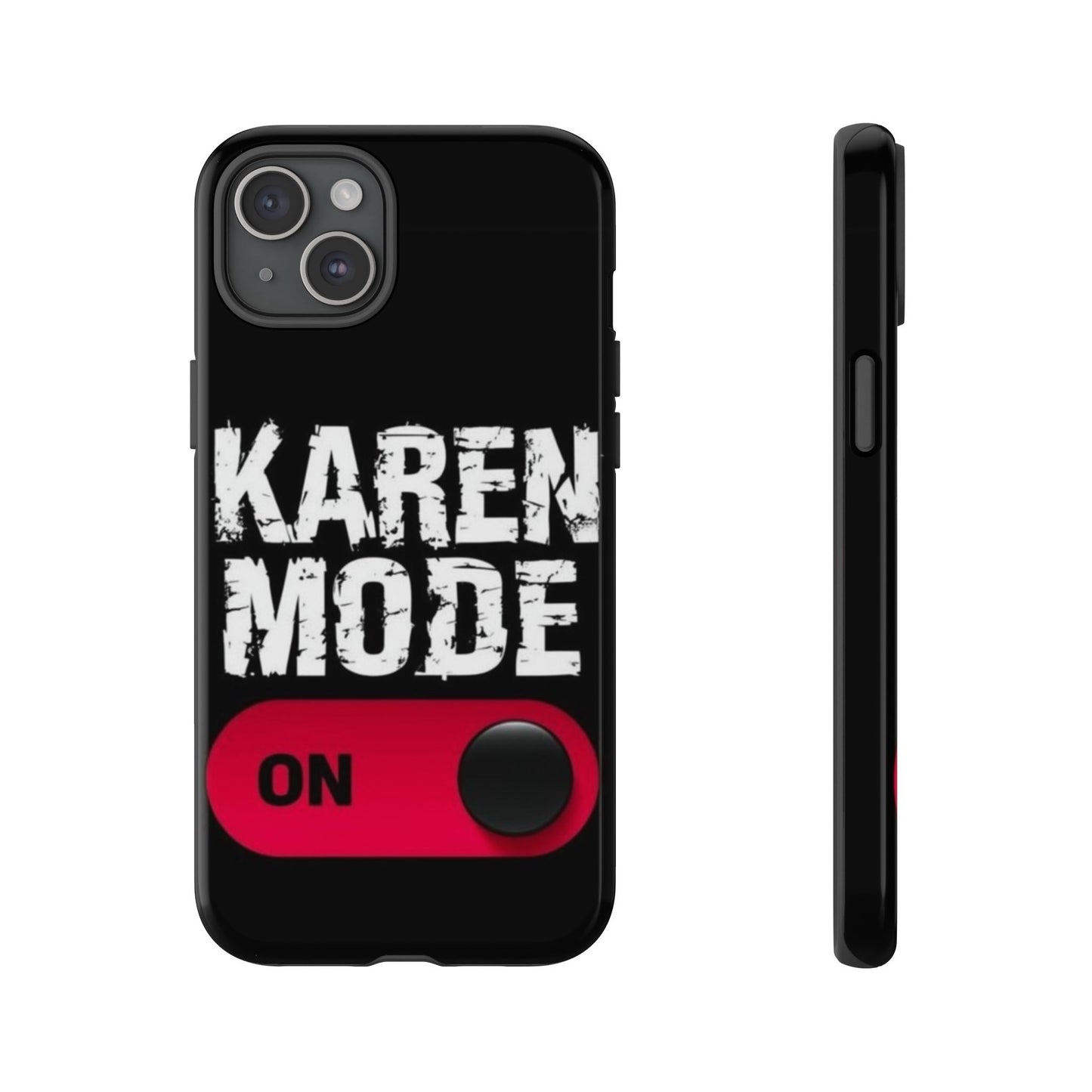"Karen Mode On" Mobile Phone Case