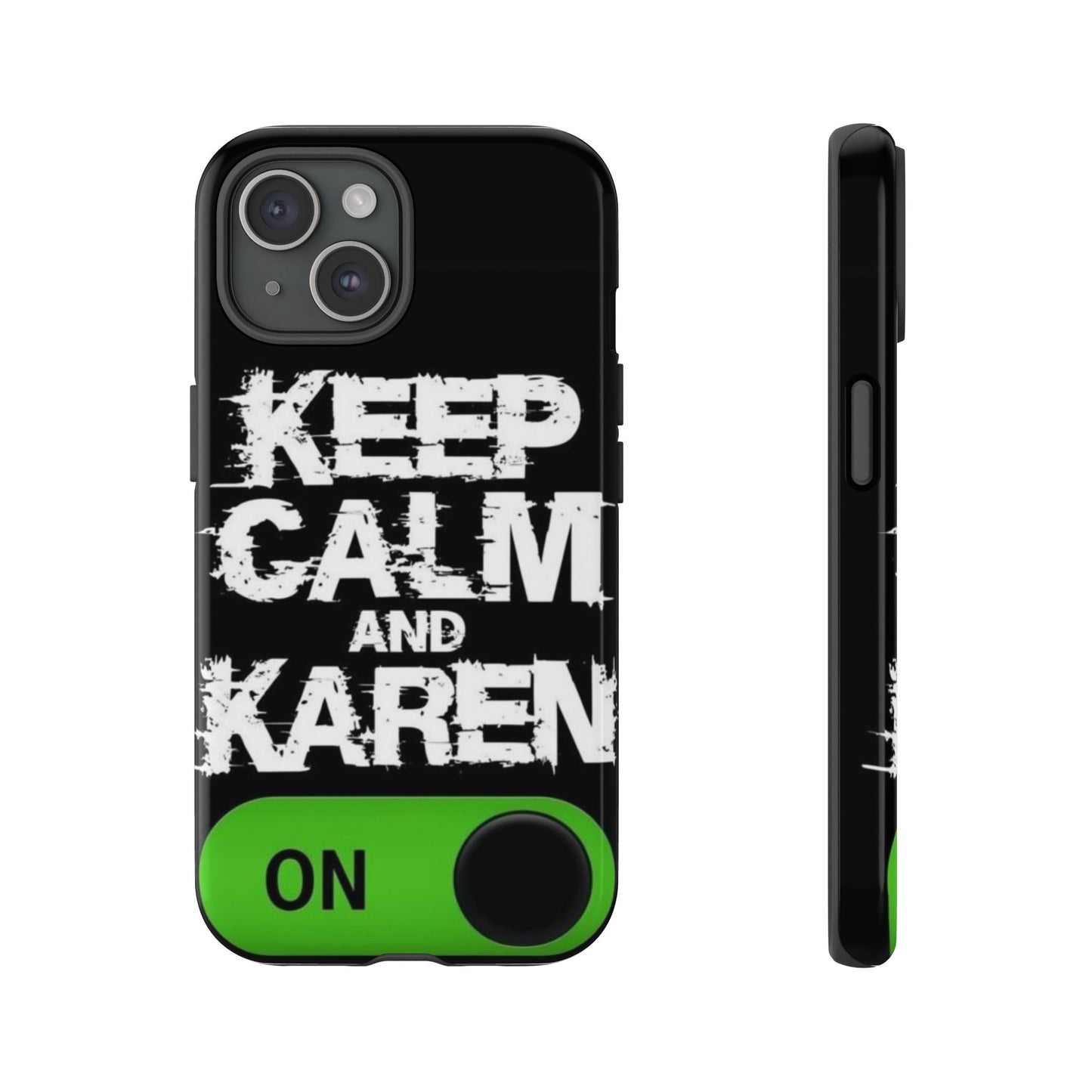 "Keep Calm and Karen On" Mobile Phone Case