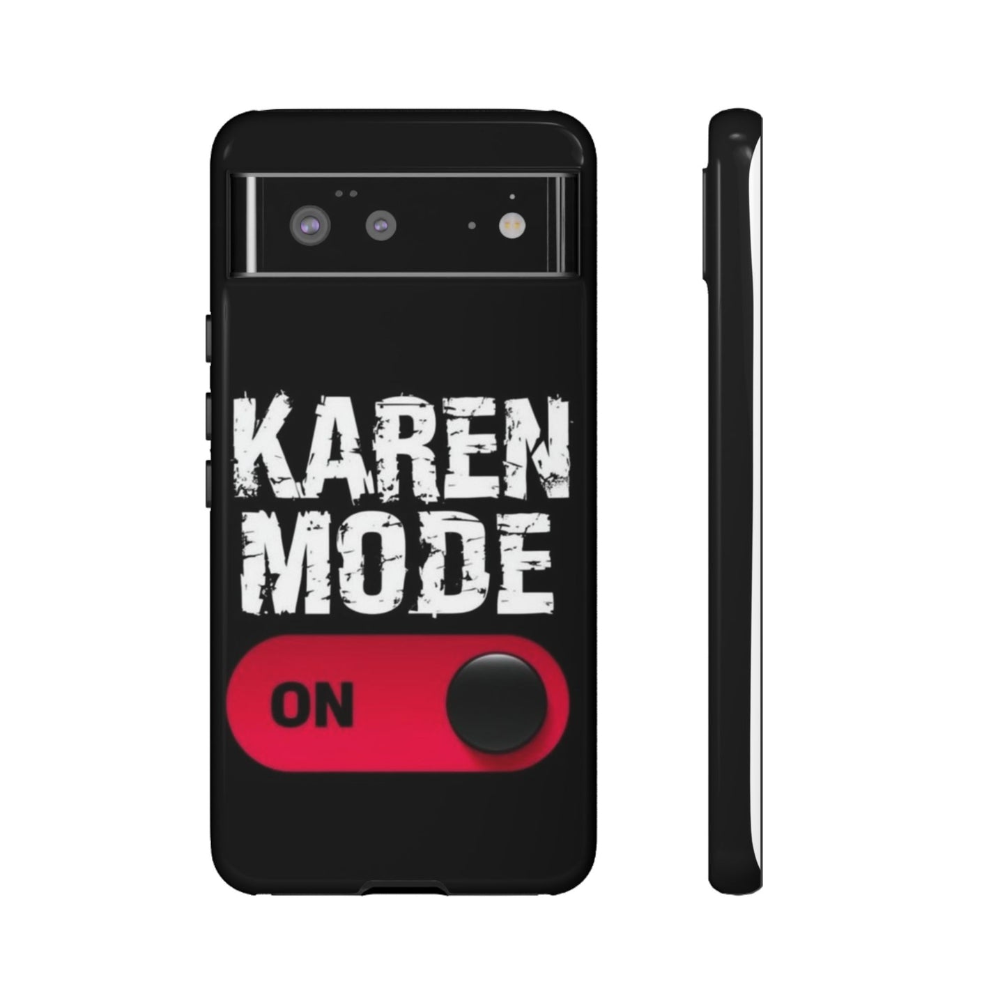 "Karen Mode On" Mobile Phone Case