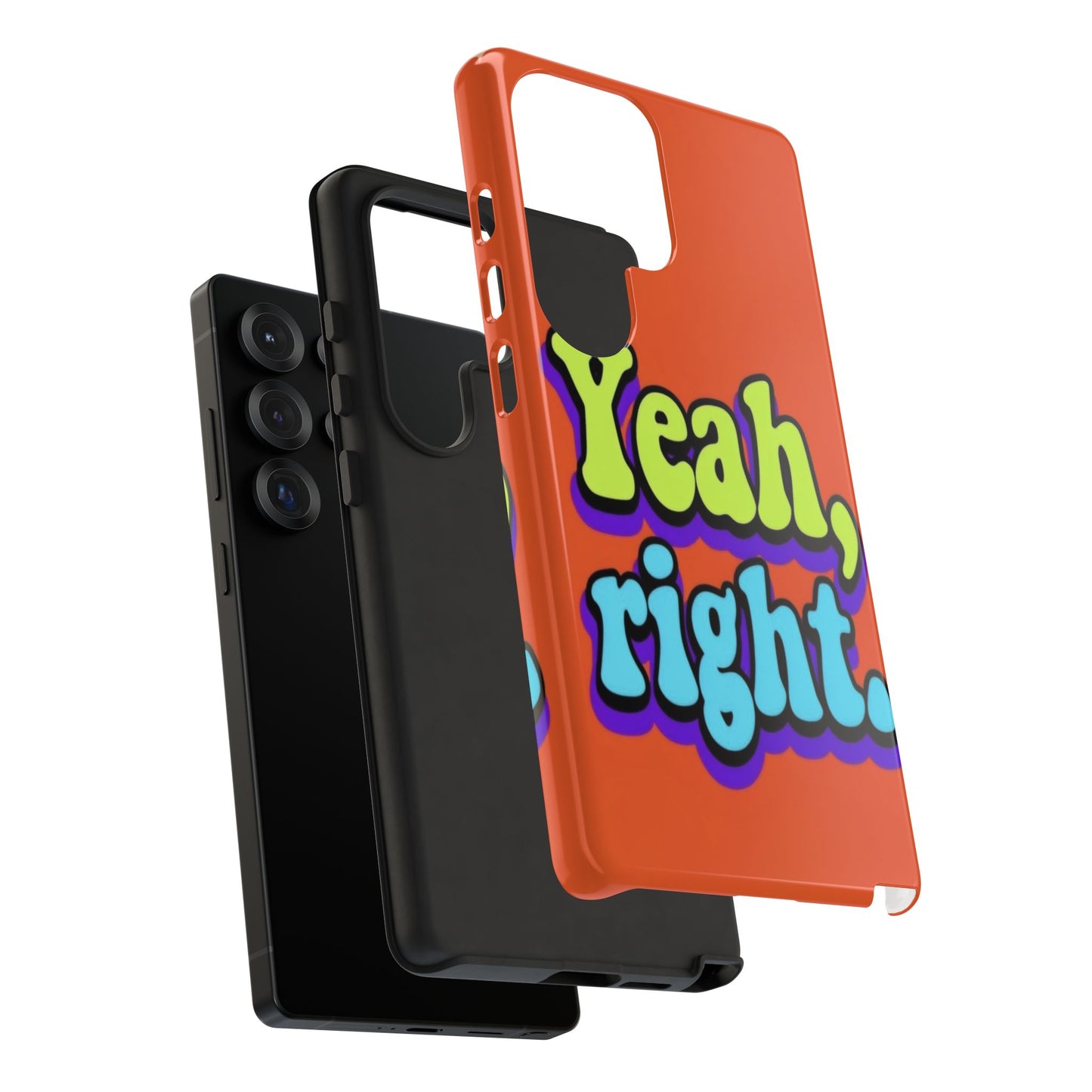 "Yeah, Right" Mobile Phone Case