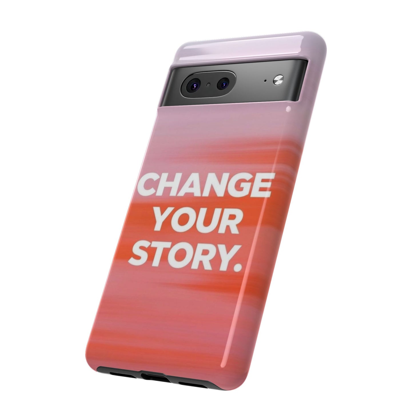"Change Your Story" Mobile Phone Case
