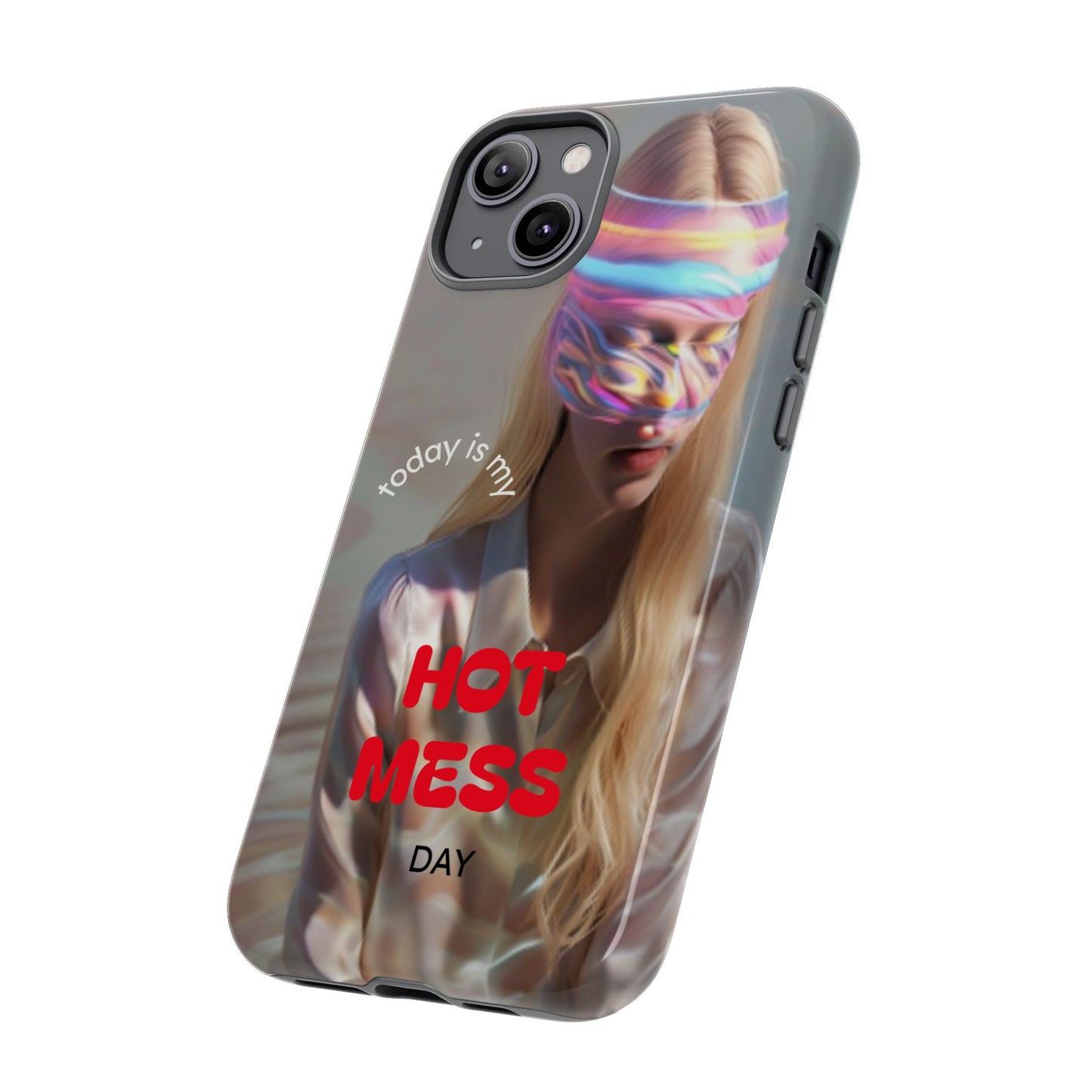 "Today is my Hot Mess Day" Mobile Phone Case