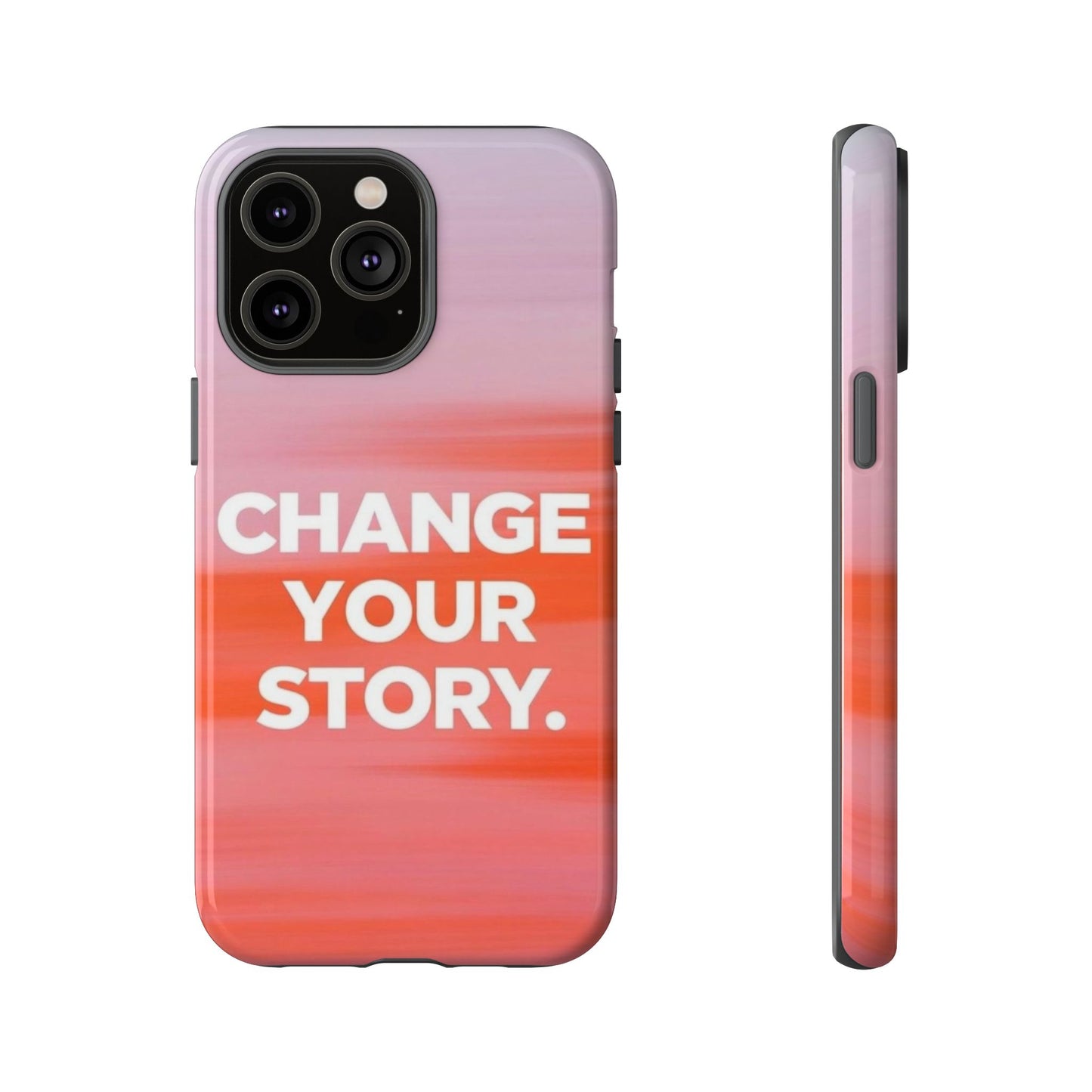 "Change Your Story" Mobile Phone Case