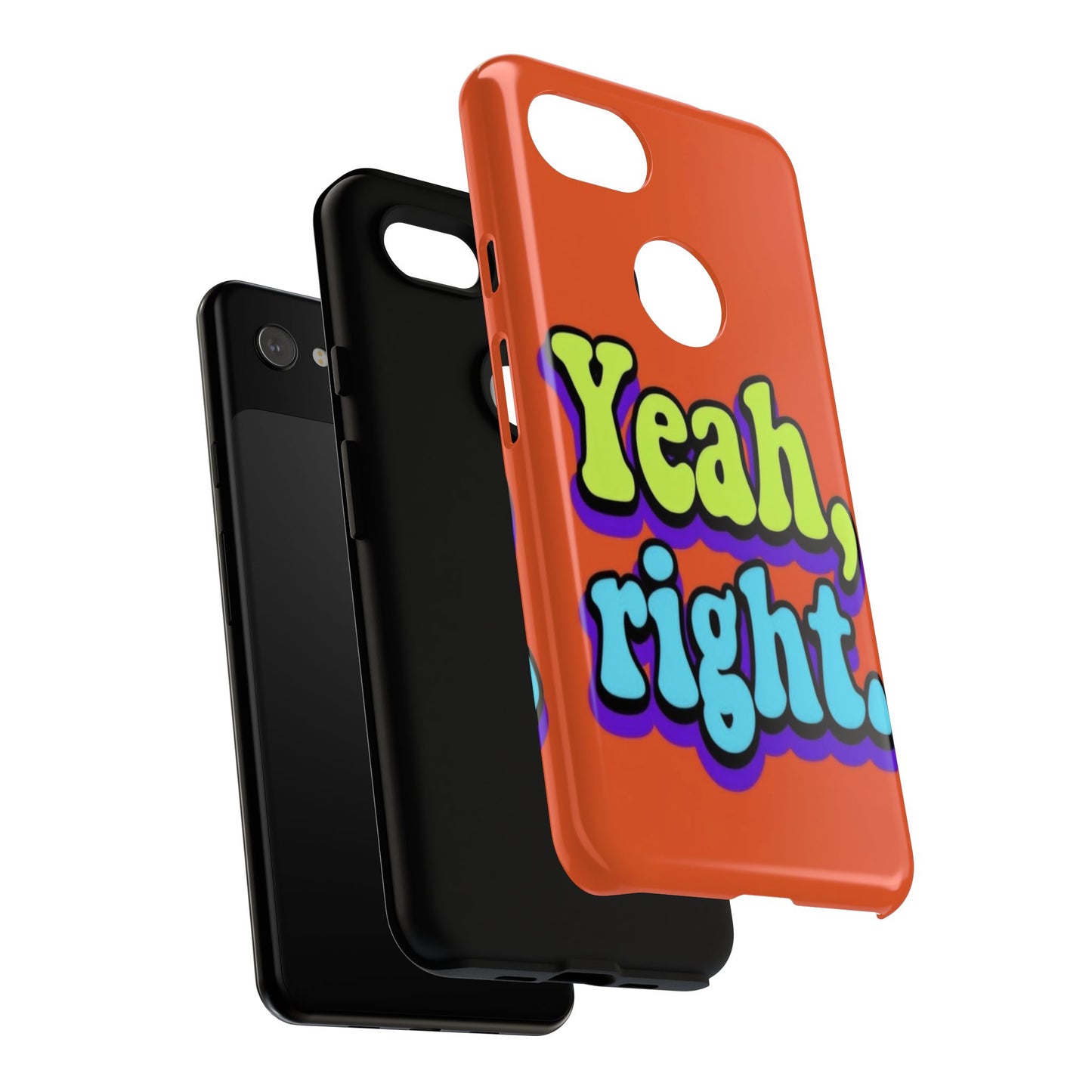 "Yeah, Right" Mobile Phone Case