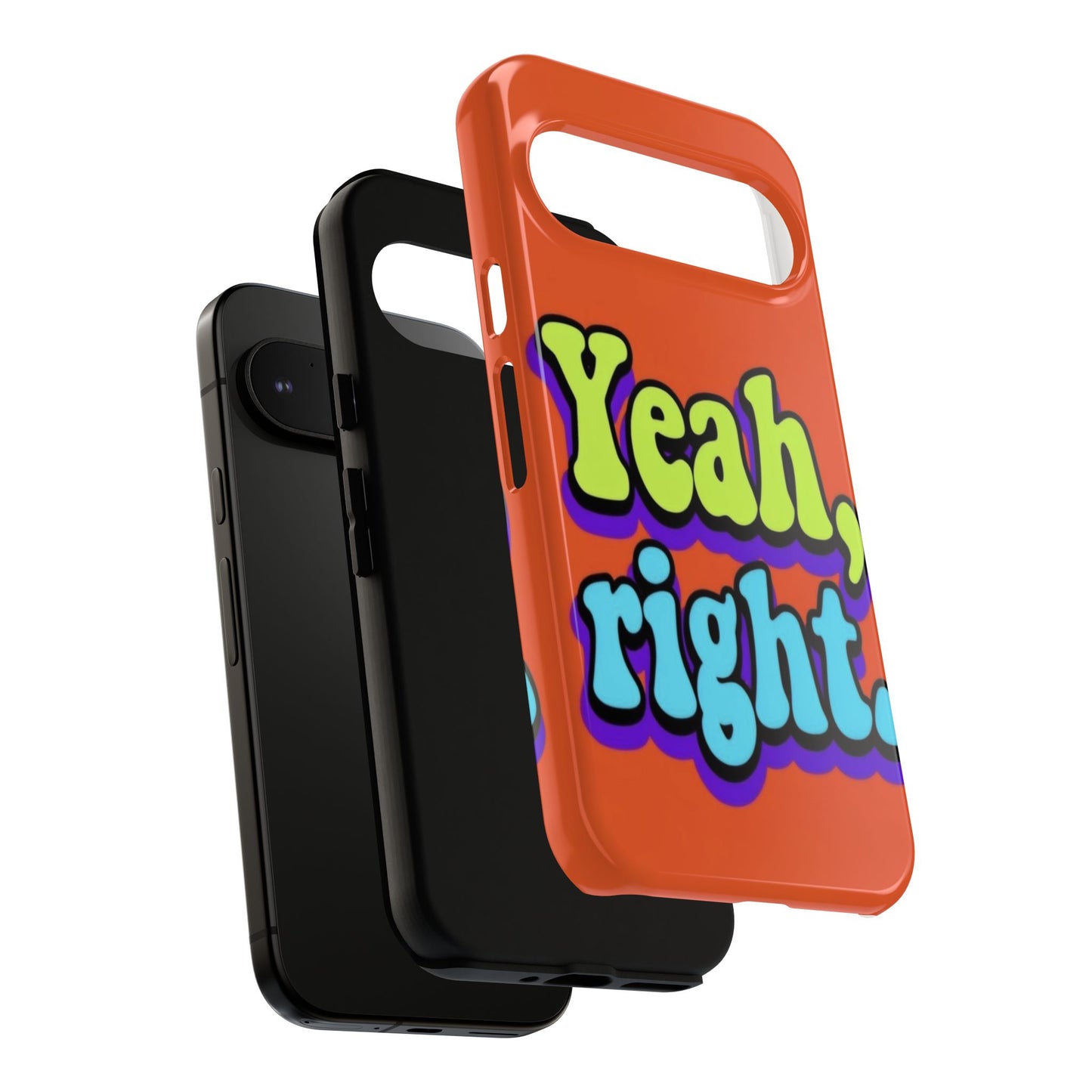 "Yeah, Right" Mobile Phone Case