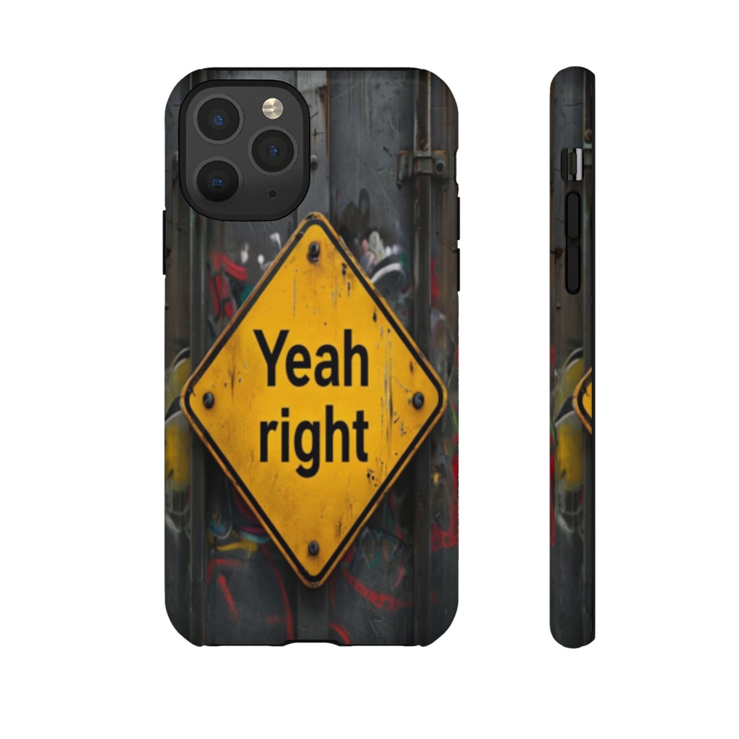 "Yeah, right" Mobile Phone Case