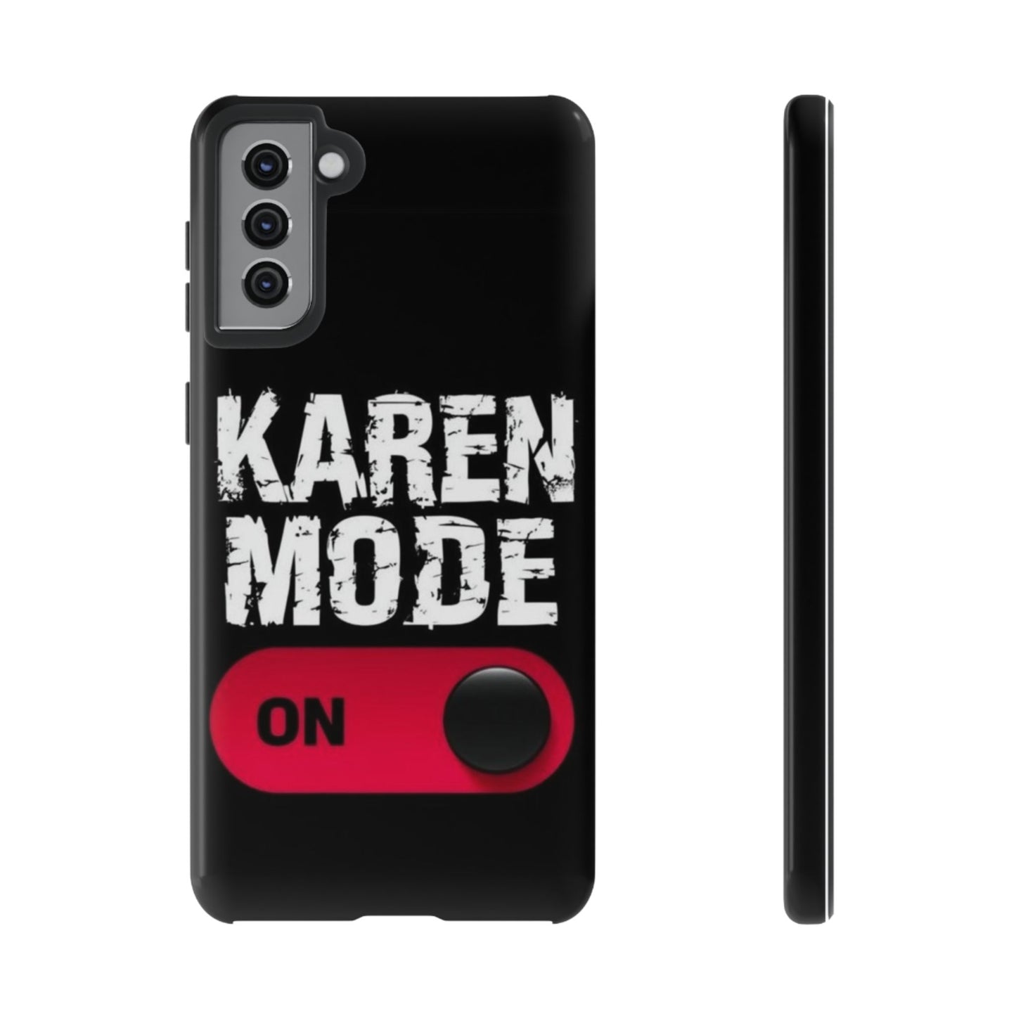 "Karen Mode On" Mobile Phone Case