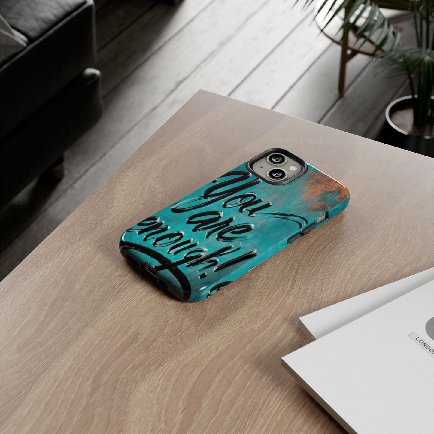 "You are Enough" Mobile Phone Case