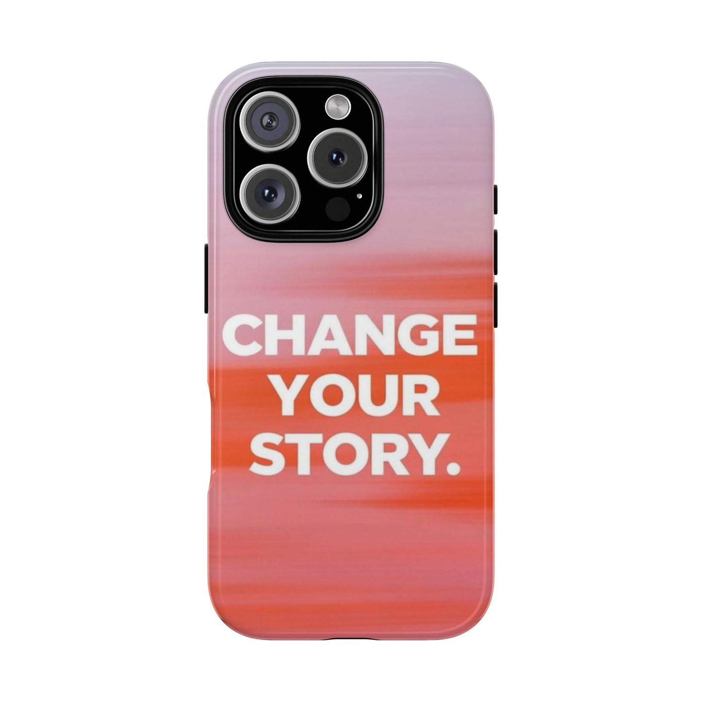 "Change Your Story" Mobile Phone Case
