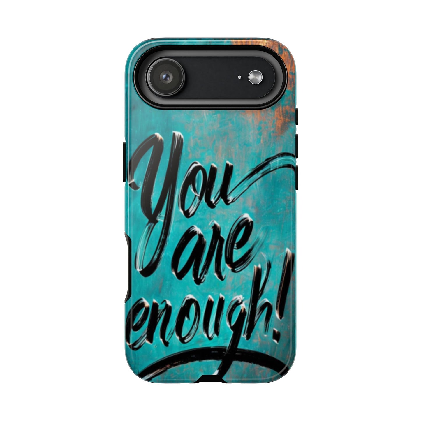 "You are Enough" Mobile Phone Case