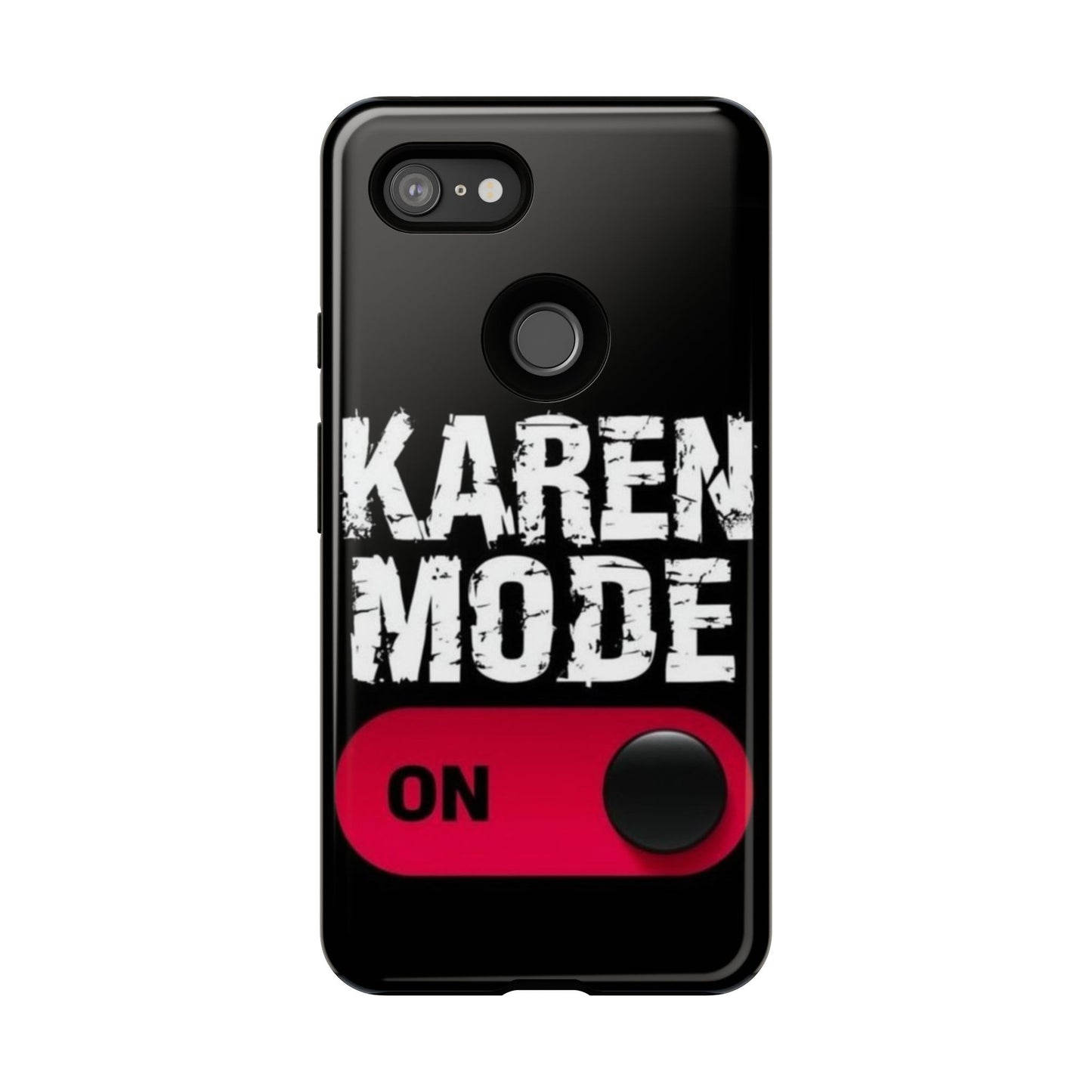 "Karen Mode On" Mobile Phone Case