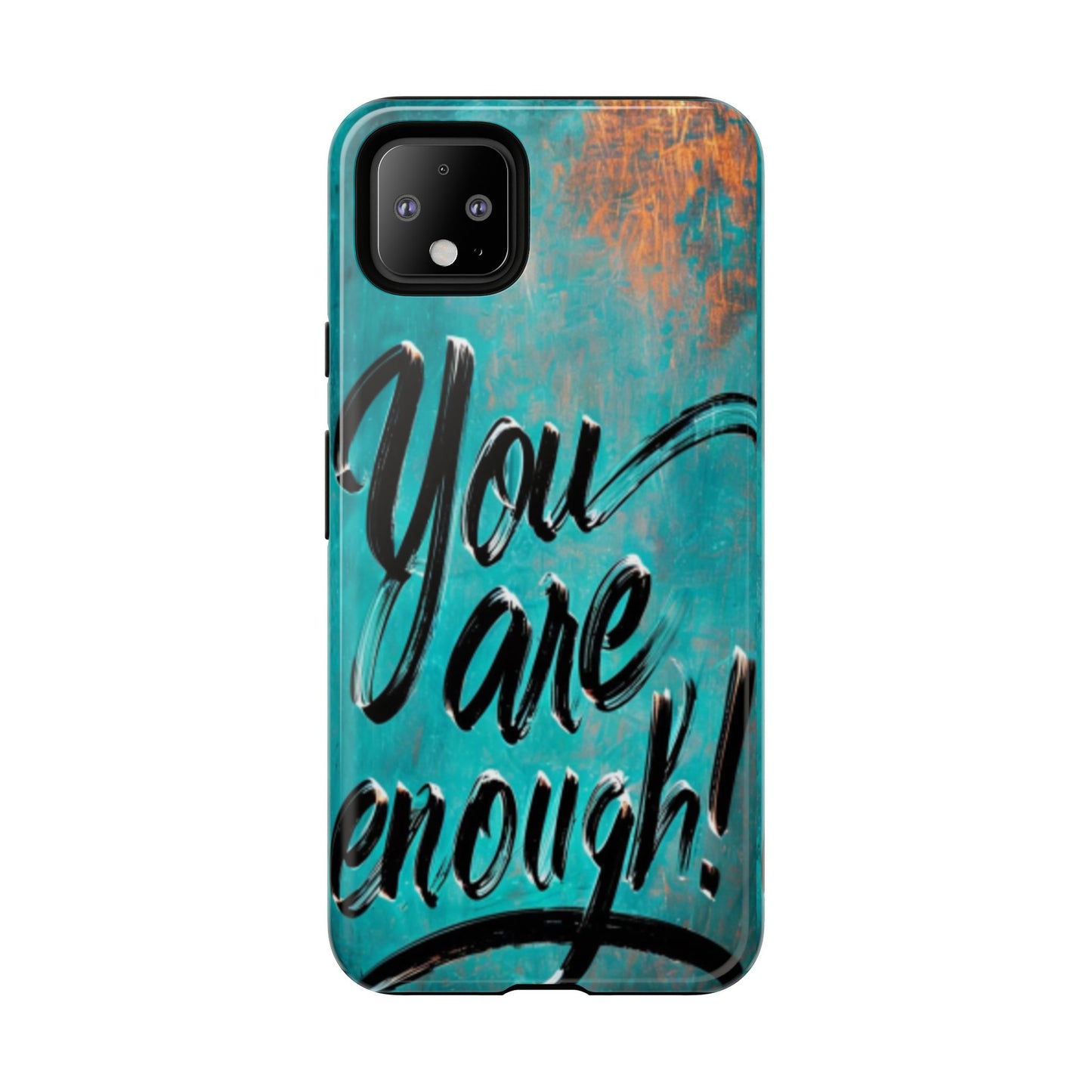 "You are Enough" Mobile Phone Case