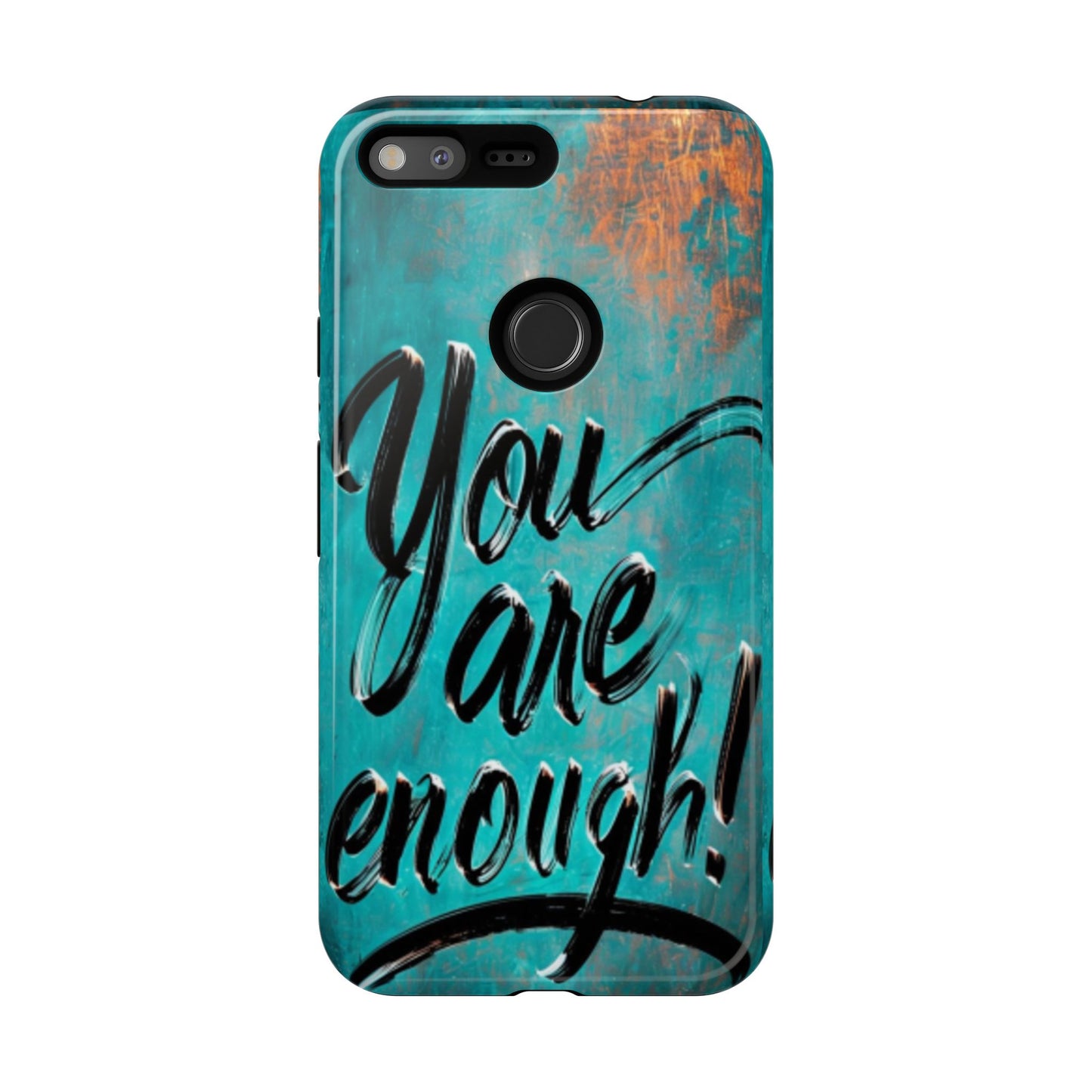 "You are Enough" Mobile Phone Case