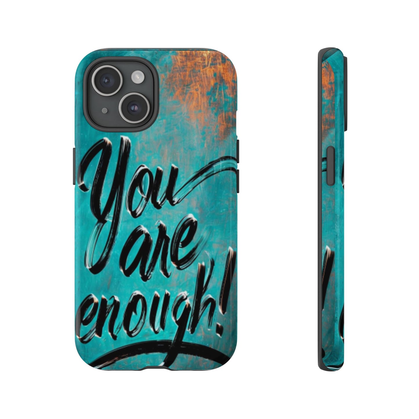 "You are Enough" Mobile Phone Case