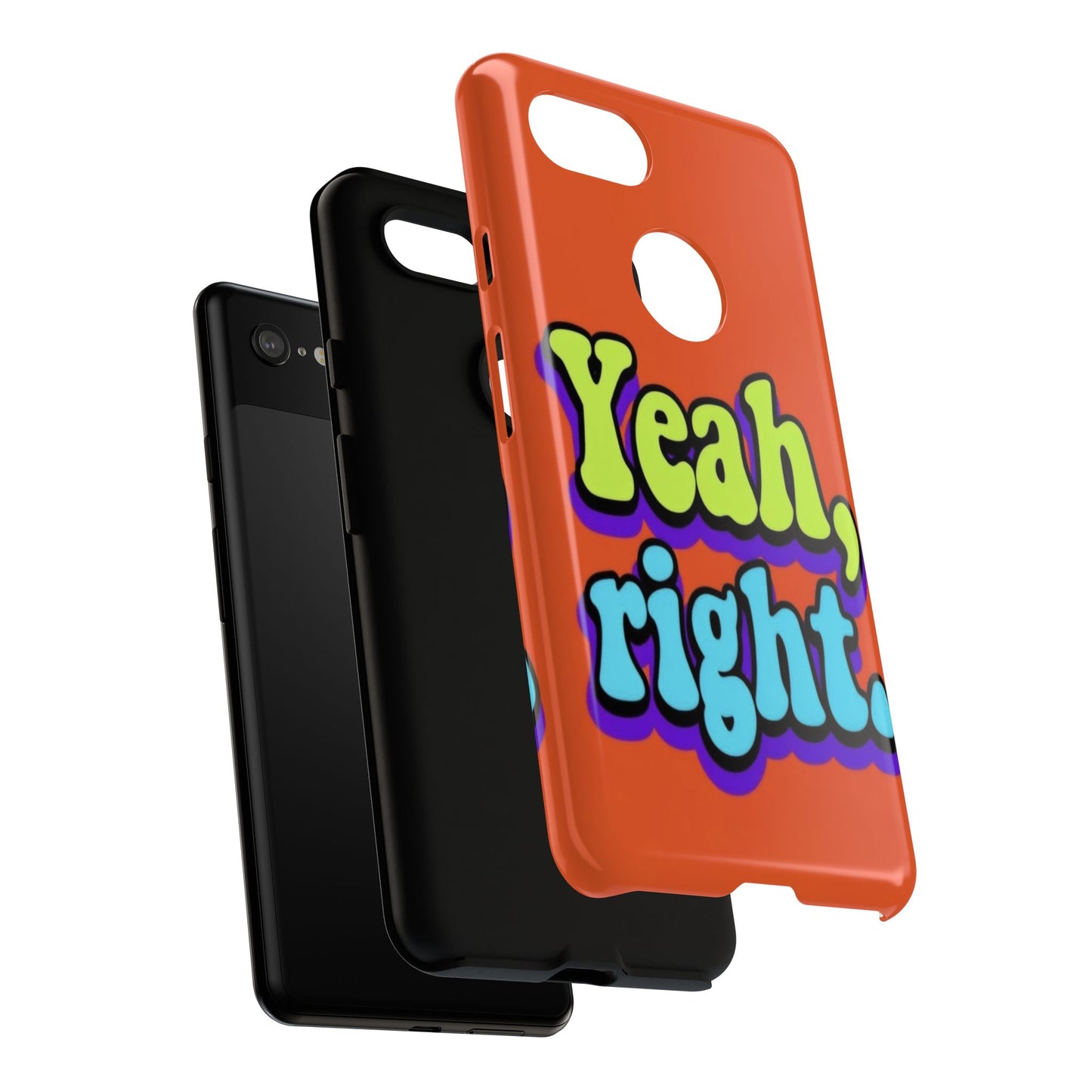"Yeah, Right" Mobile Phone Case