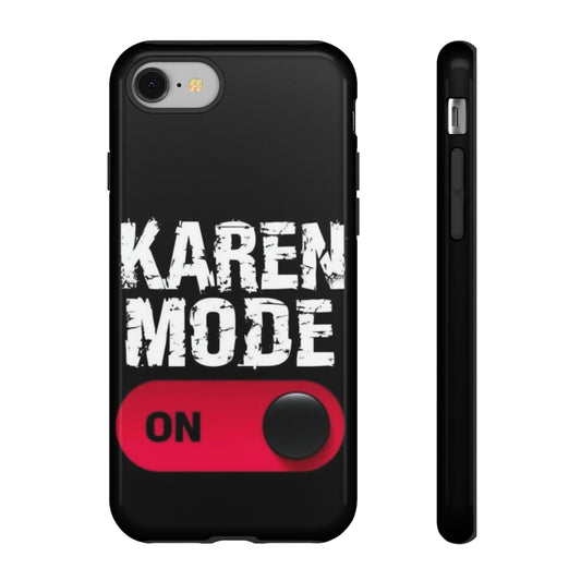 "Karen Mode On" Mobile Phone Case