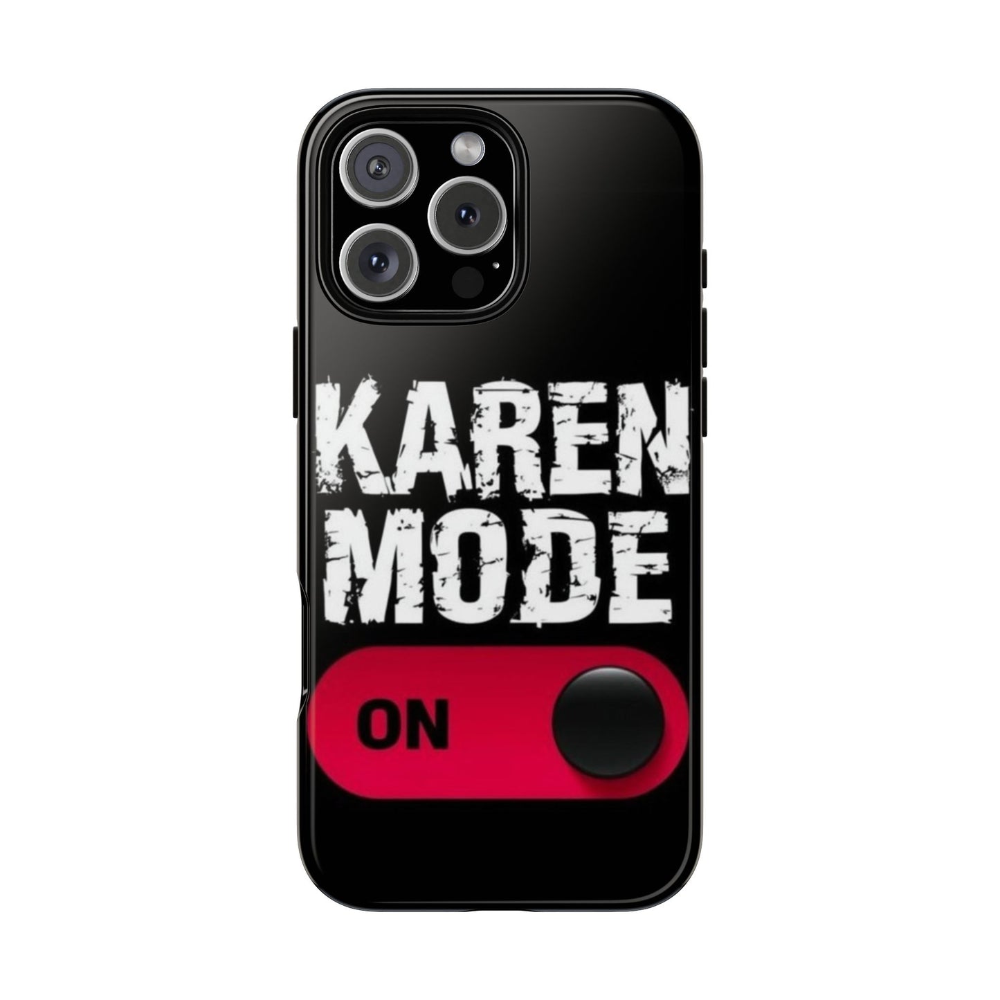 "Karen Mode On" Mobile Phone Case