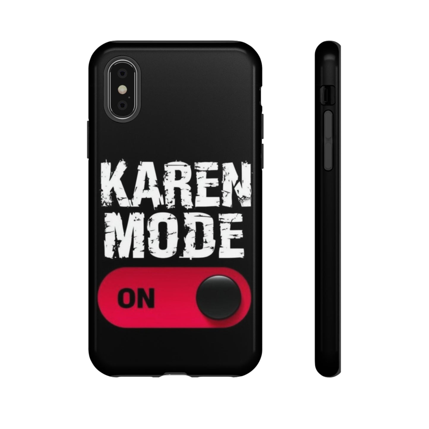 "Karen Mode On" Mobile Phone Case