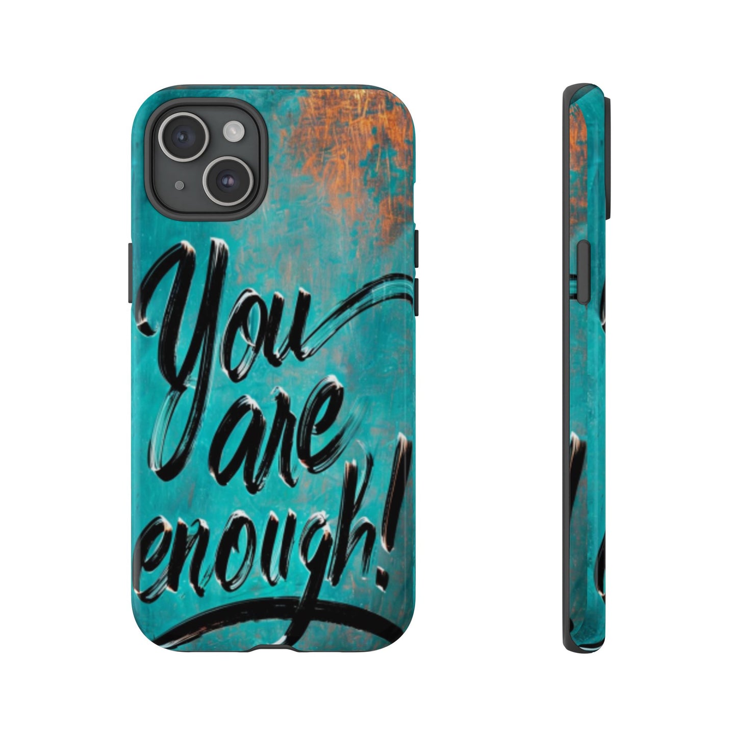 "You are Enough" Mobile Phone Case