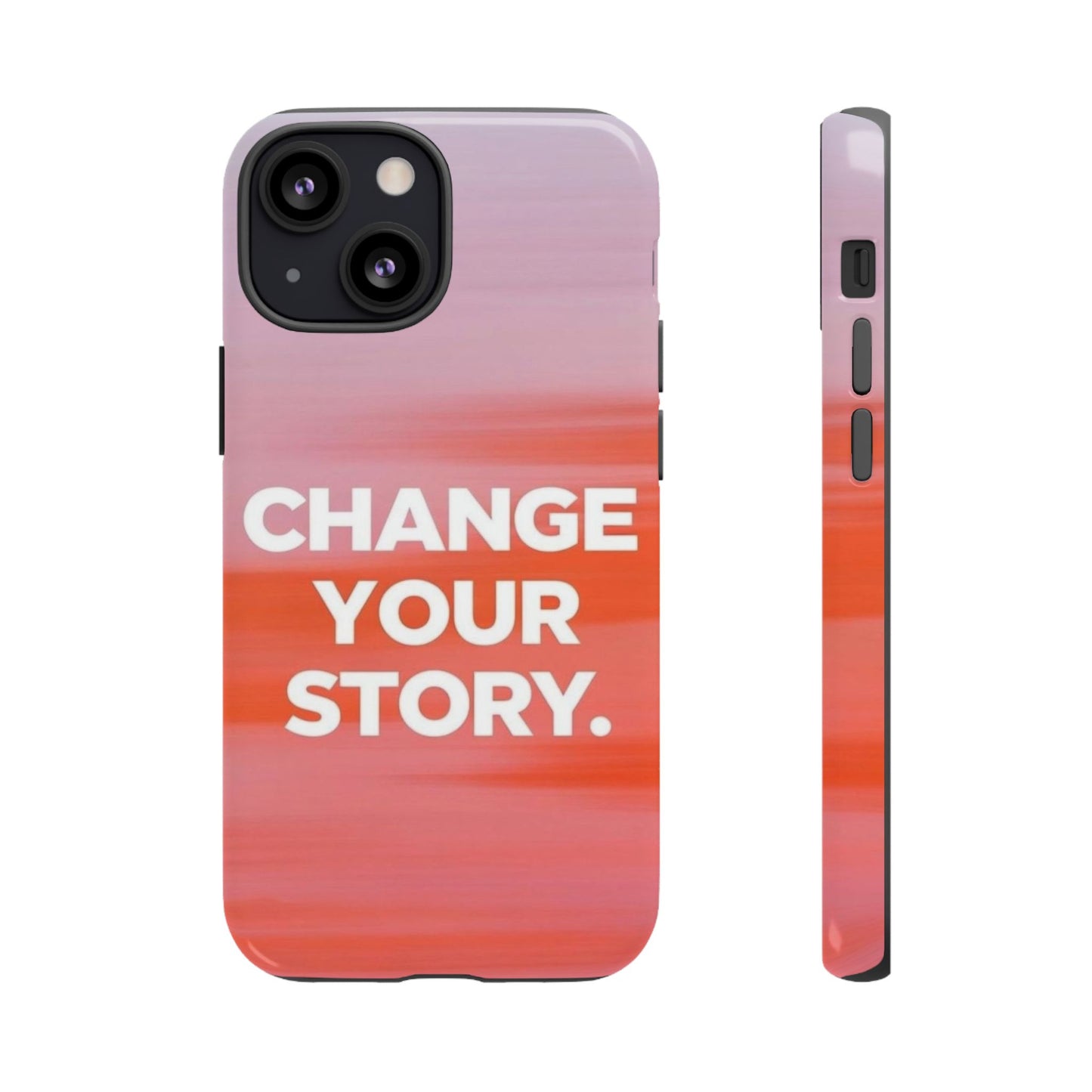 "Change Your Story" Mobile Phone Case