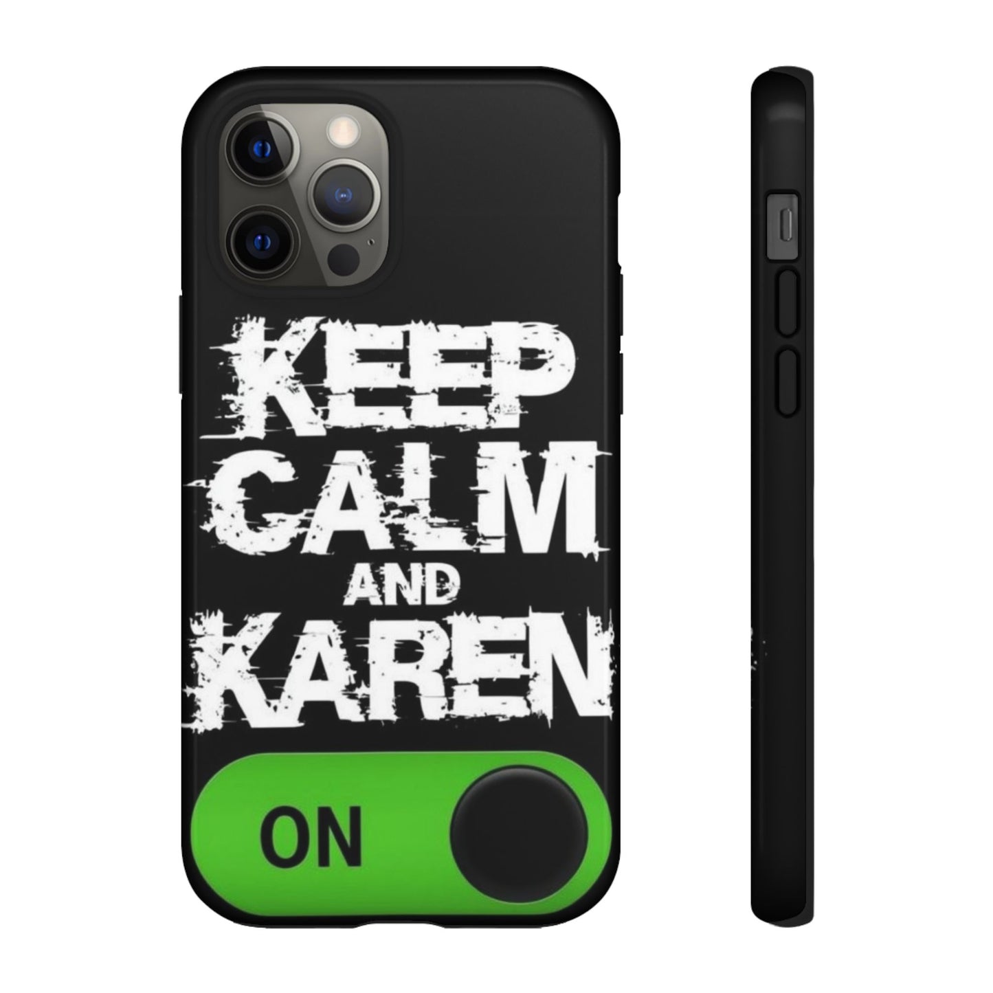 "Keep Calm and Karen On" Mobile Phone Case