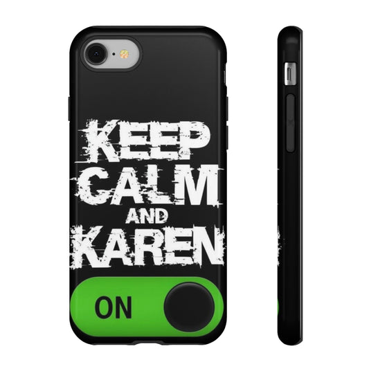 "Keep Calm and Karen On" Mobile Phone Case