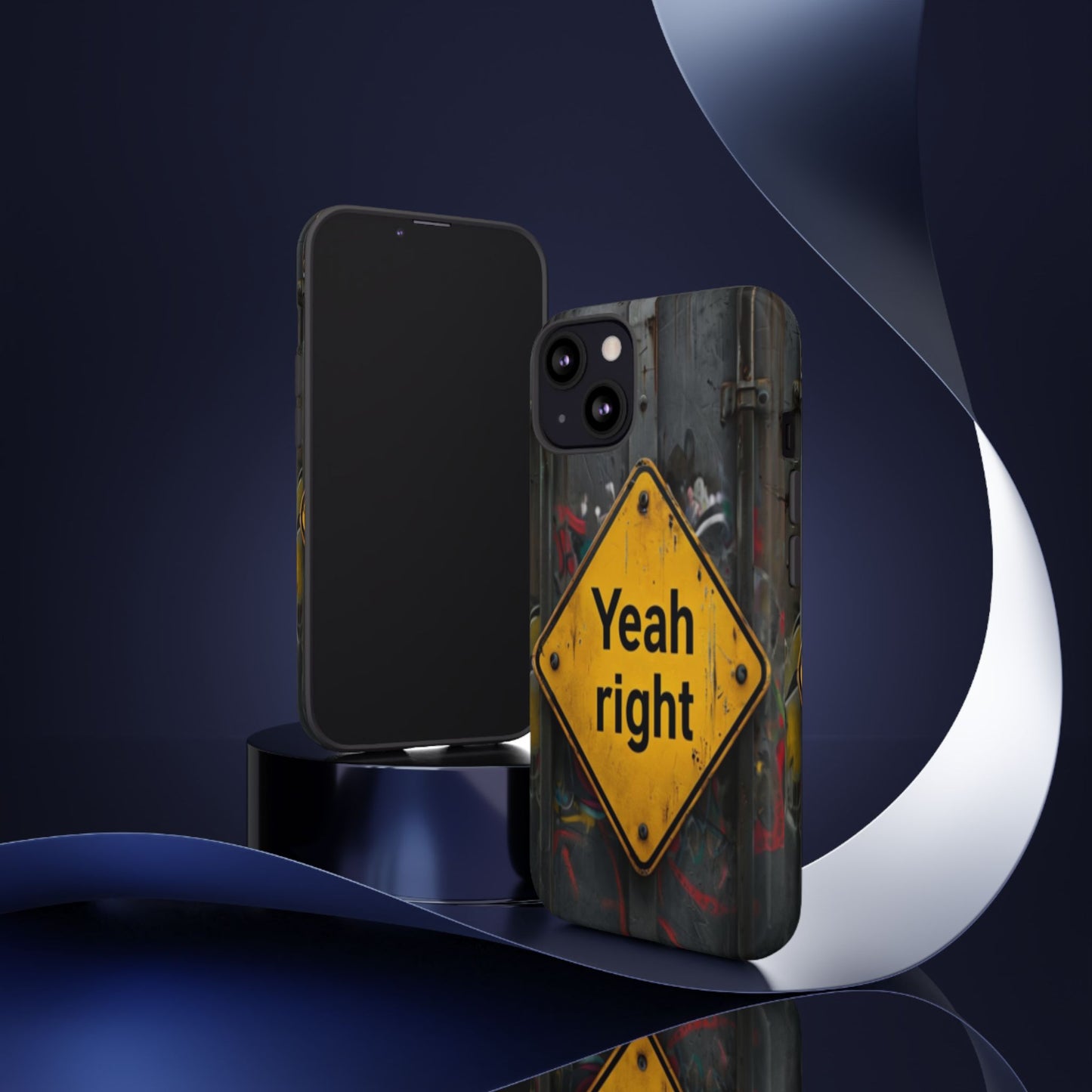 "Yeah, right" Mobile Phone Case