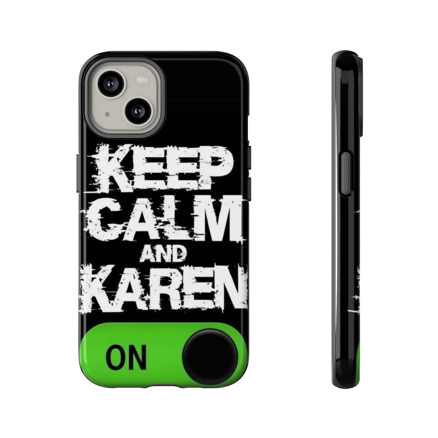 "Keep Calm and Karen On" Mobile Phone Case