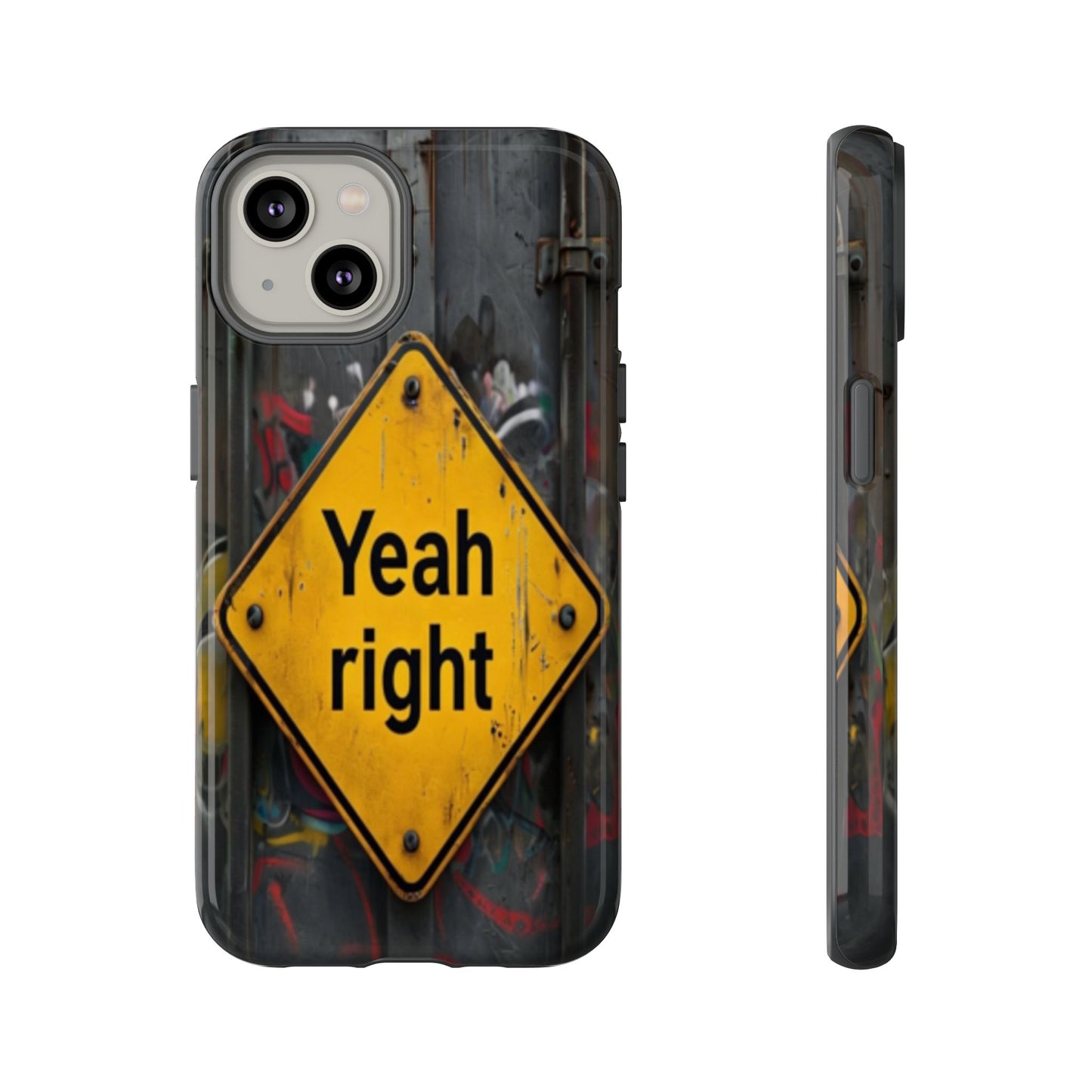 "Yeah, right" Mobile Phone Case
