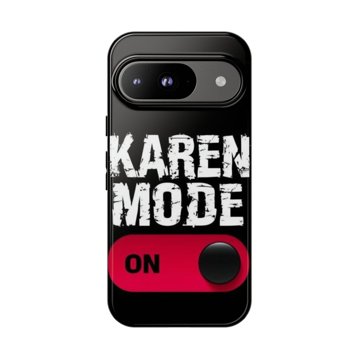 "Karen Mode On" Mobile Phone Case