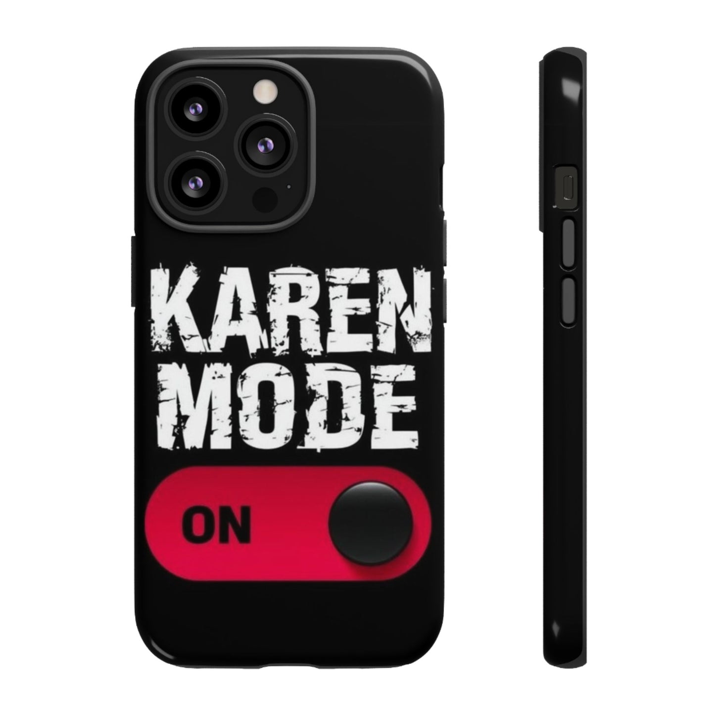 "Karen Mode On" Mobile Phone Case