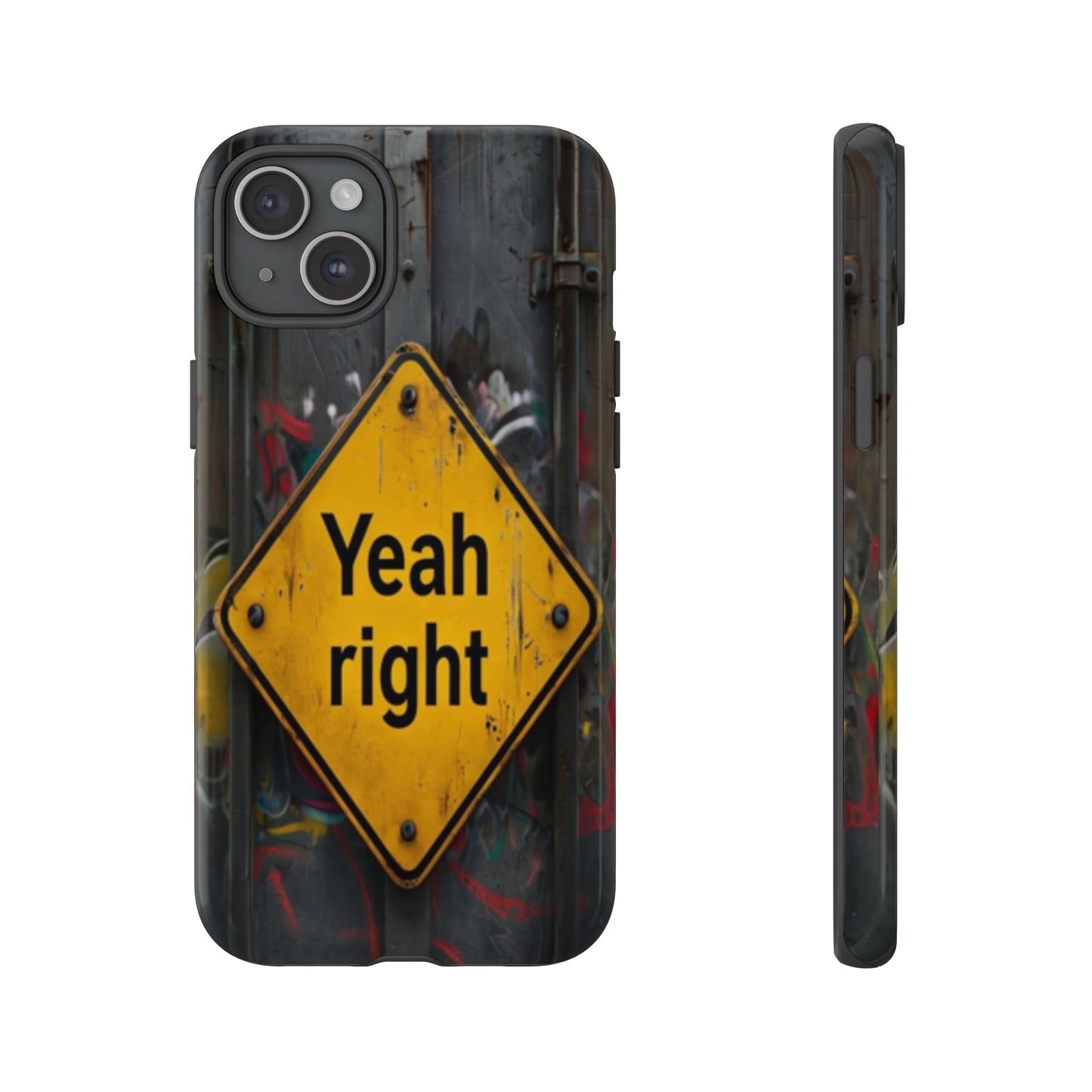 "Yeah, right" Mobile Phone Case