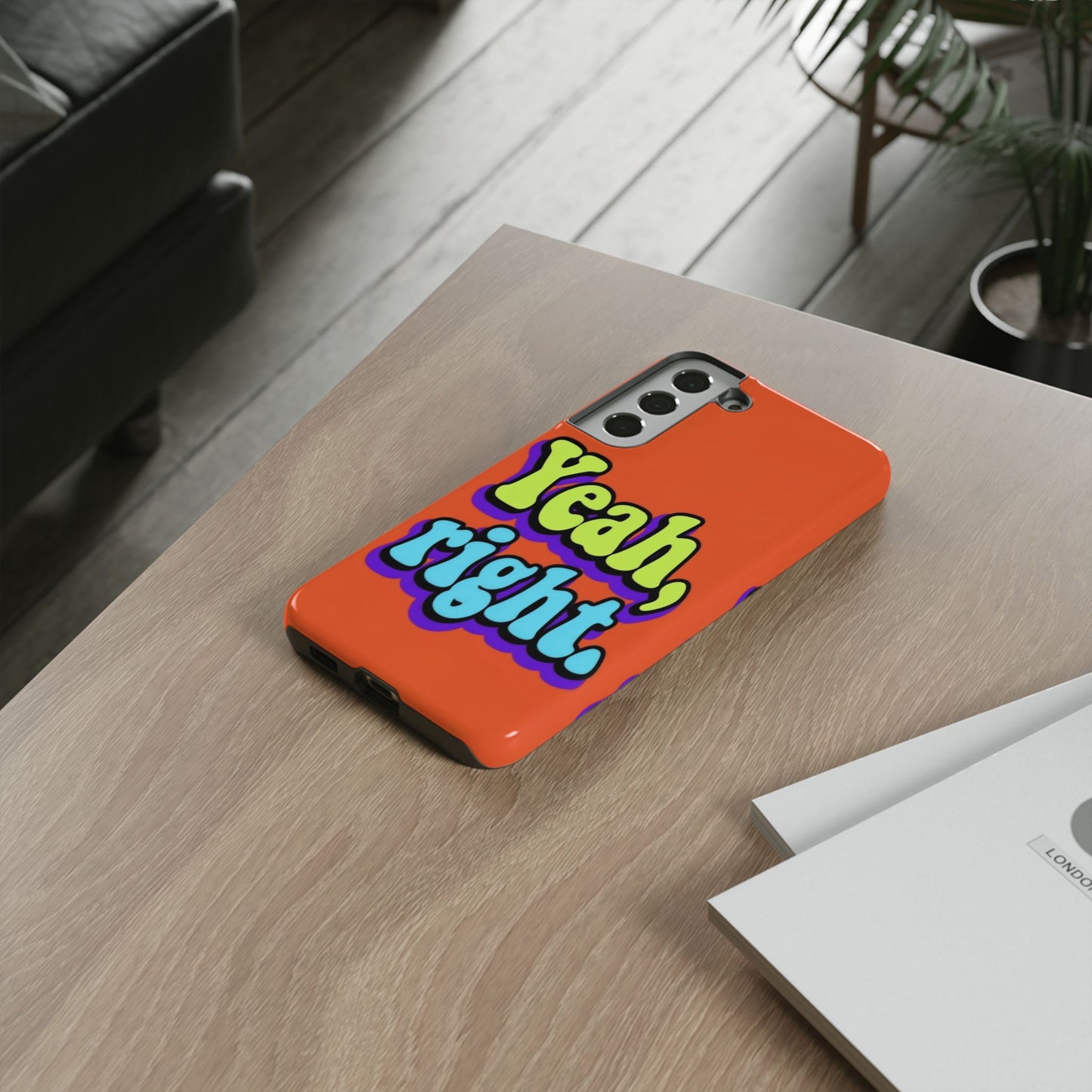 "Yeah, Right" Mobile Phone Case