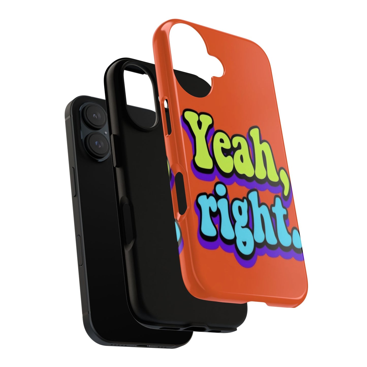 "Yeah, Right" Mobile Phone Case