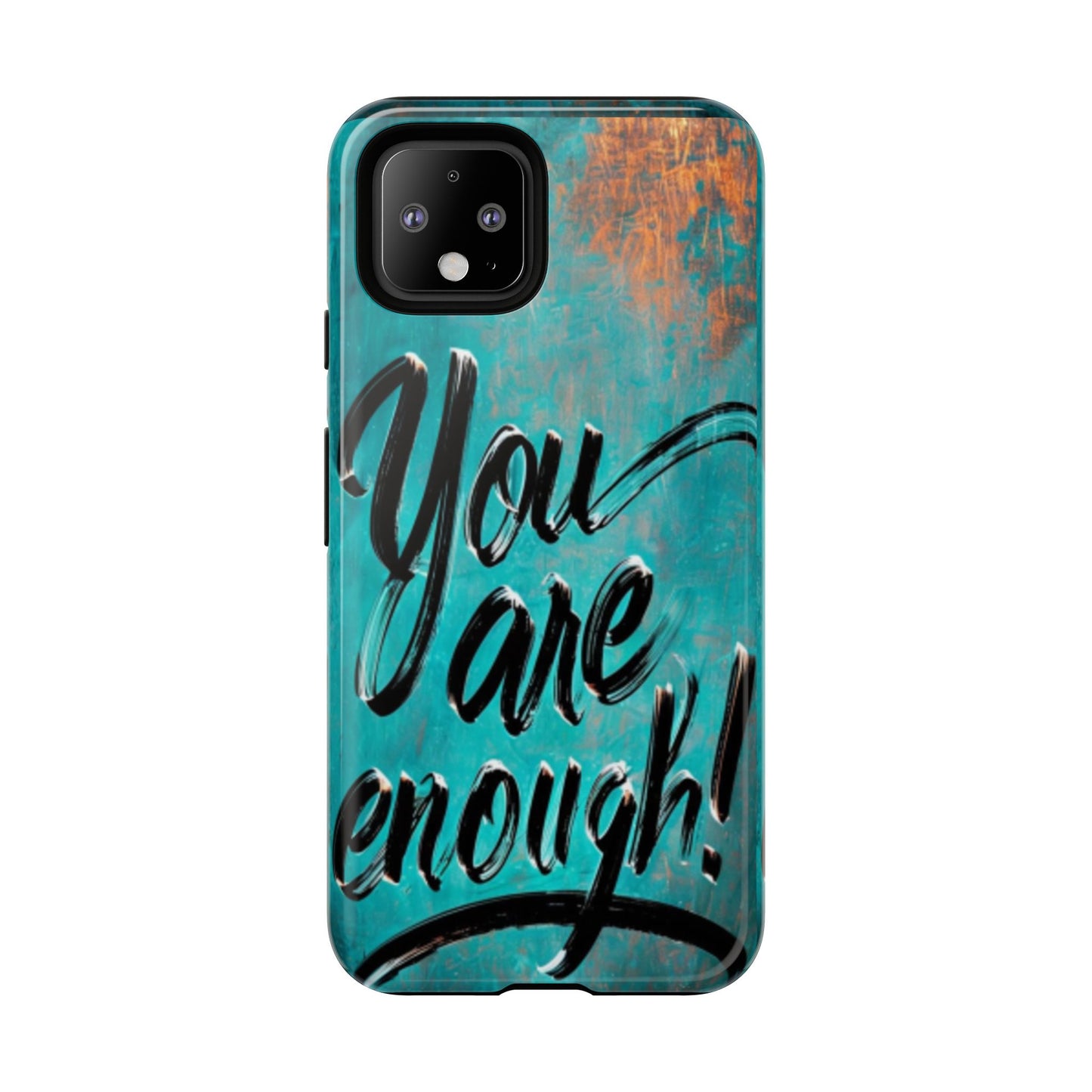 "You are Enough" Mobile Phone Case