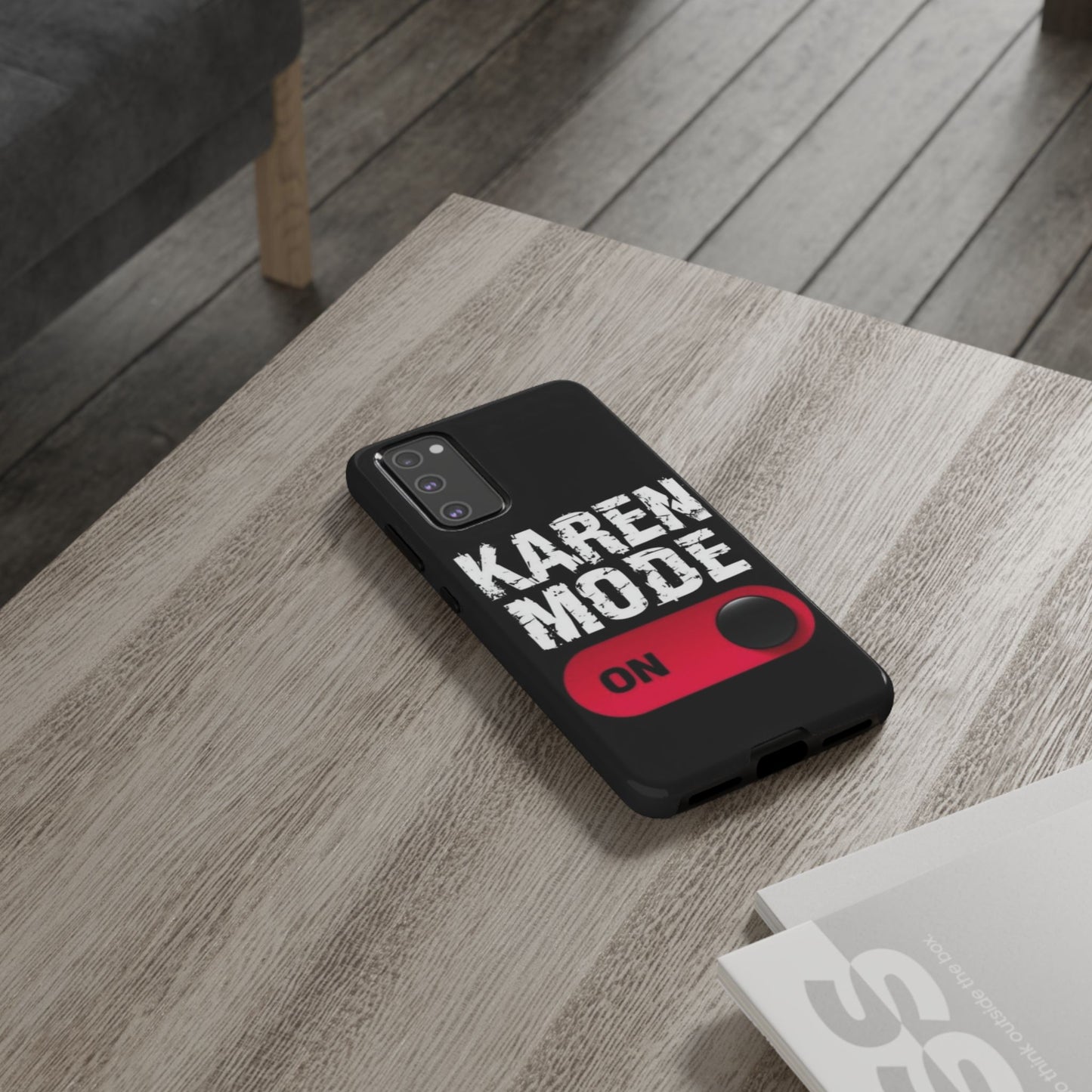 "Karen Mode On" Mobile Phone Case