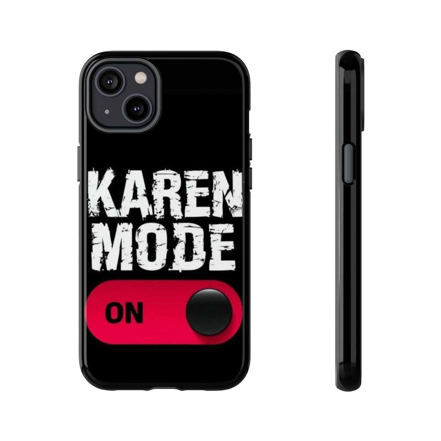 "Karen Mode On" Mobile Phone Case
