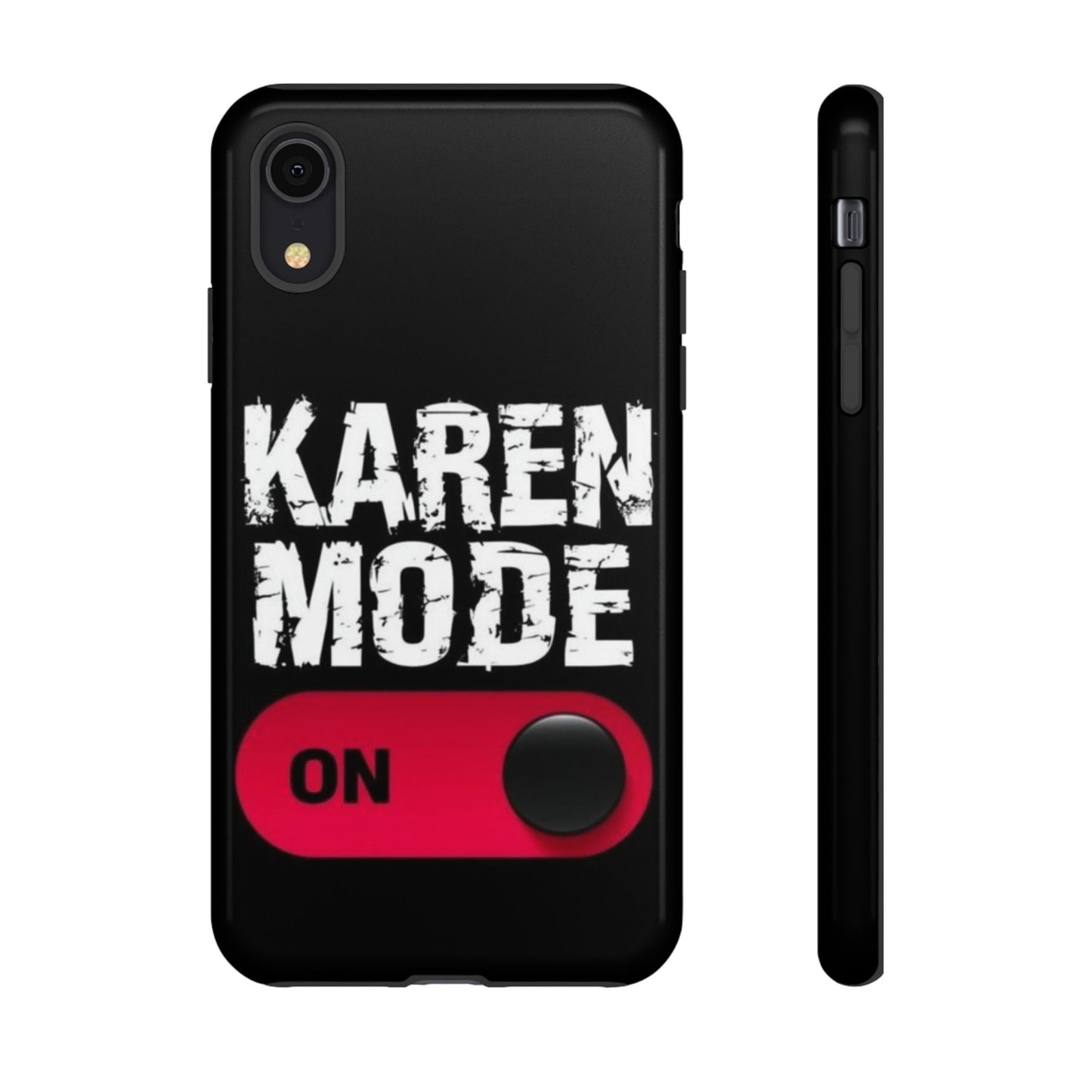 "Karen Mode On" Mobile Phone Case